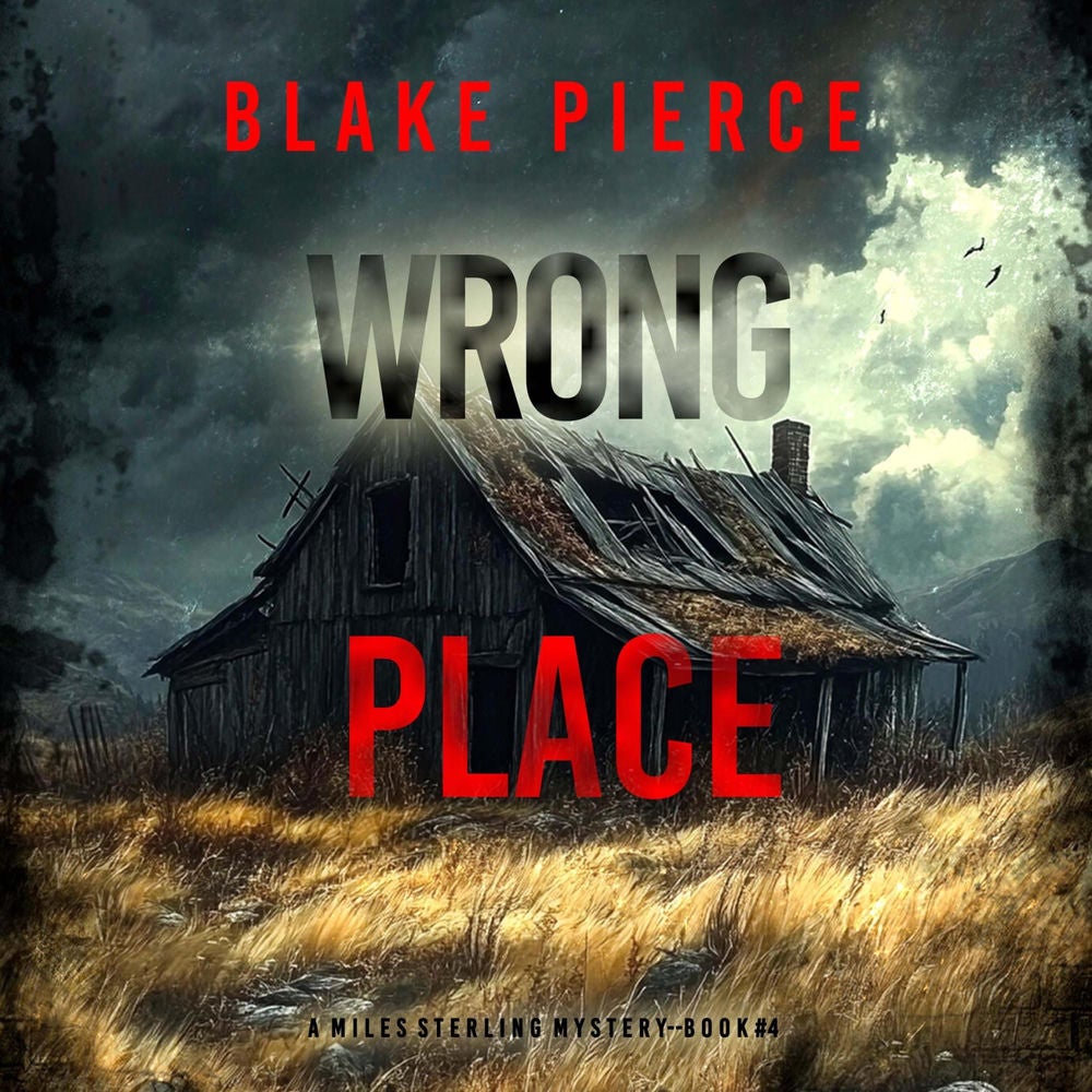 Wrong Place (A Miles Sterling FBI Suspense Thriller—Book Four)