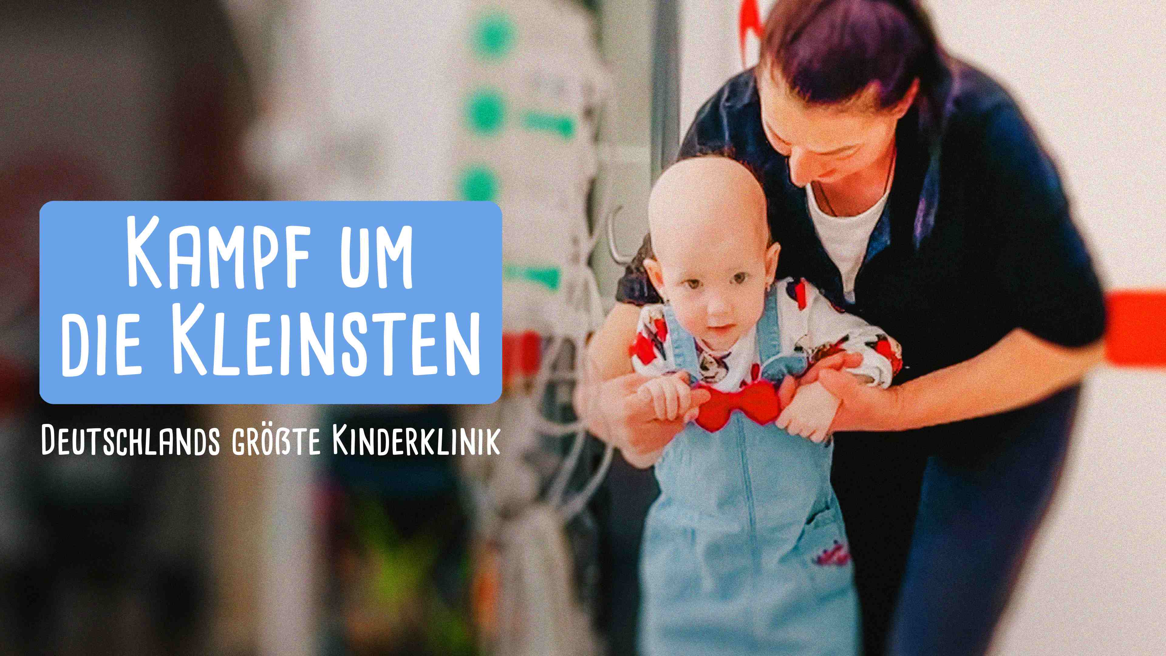 Kampf um die Kleinsten - Deutschlands größte Kinderklinik