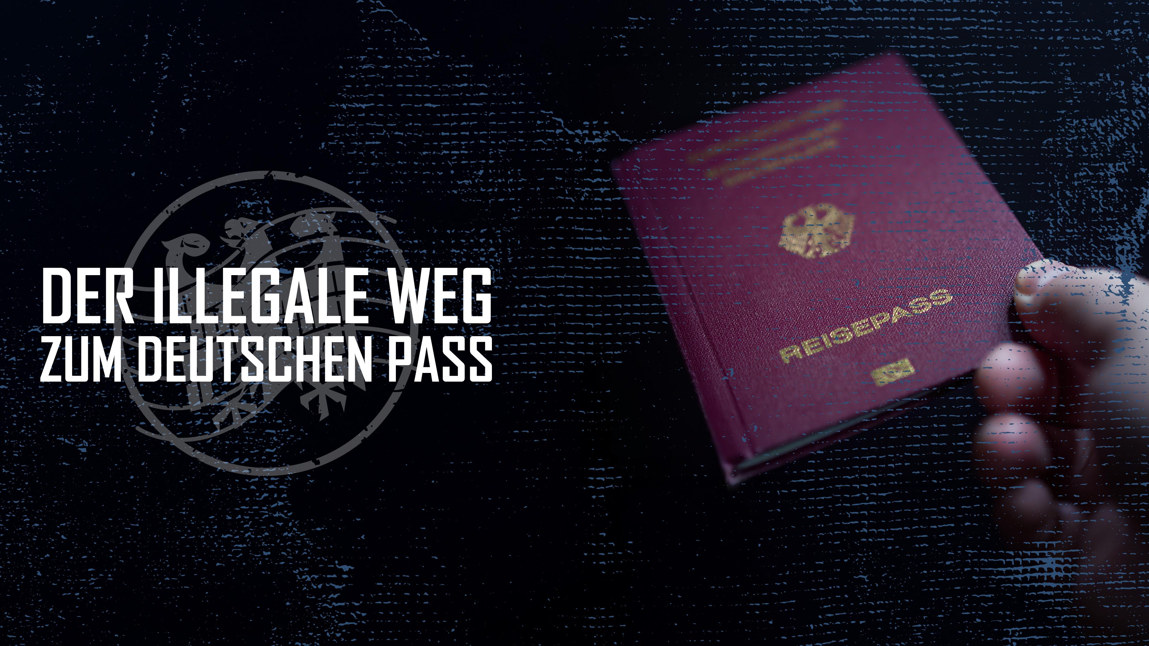 Der illegale Weg zum deutschen Pass