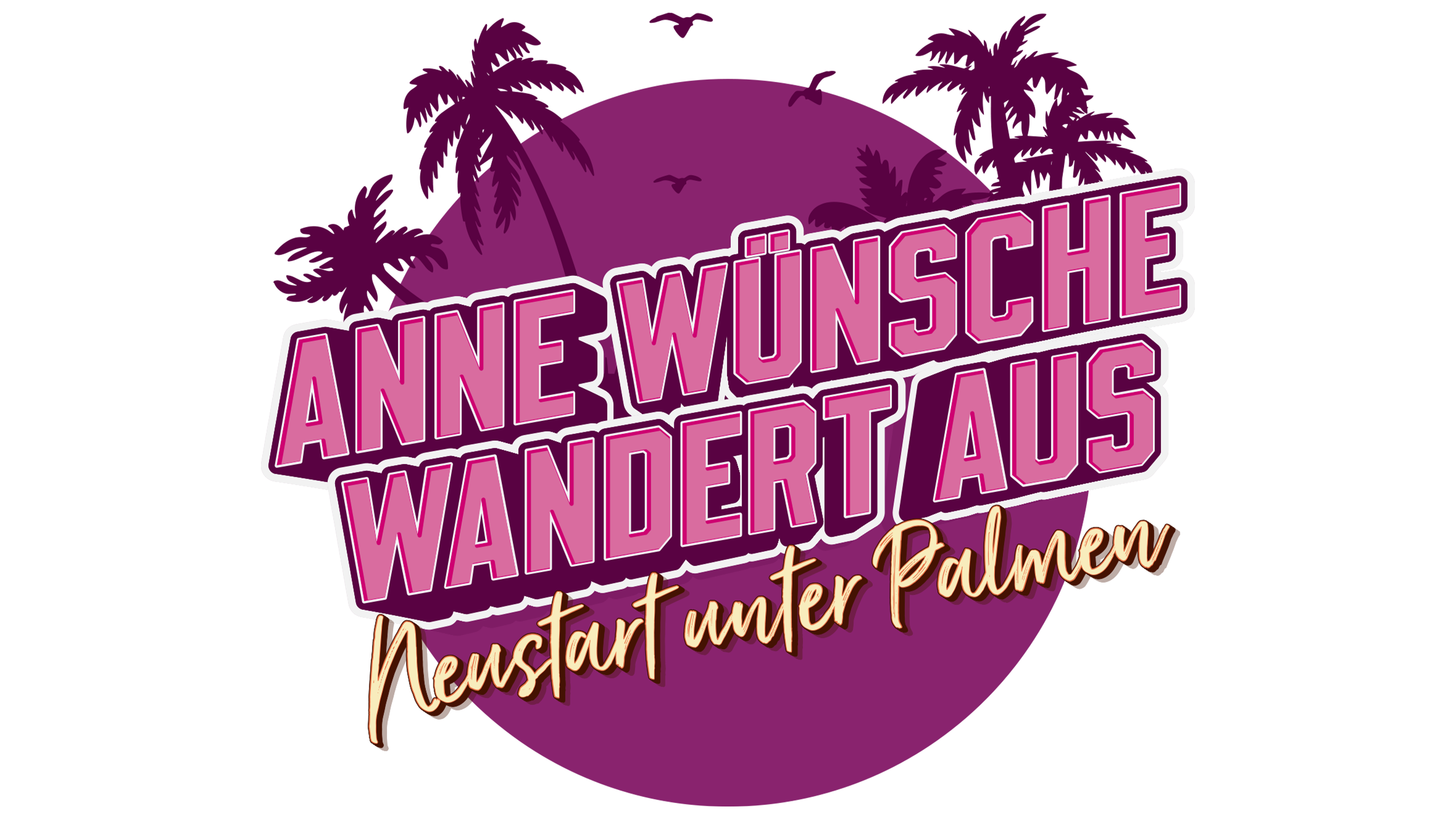 Anne Wünsche wandert aus - Neustart unter Palmen