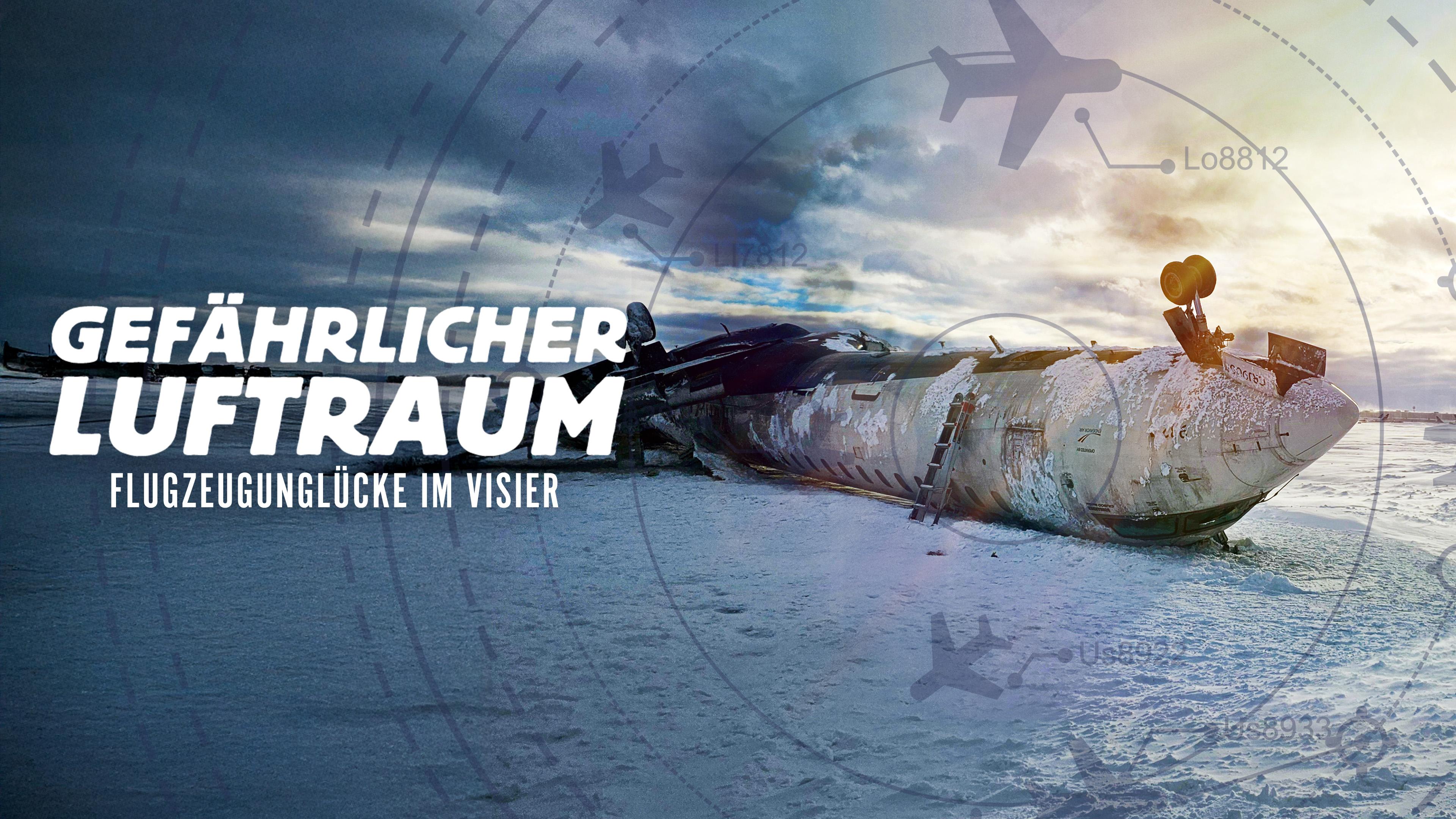 Gefährlicher Luftraum - Flugzeugunglücke im Visier