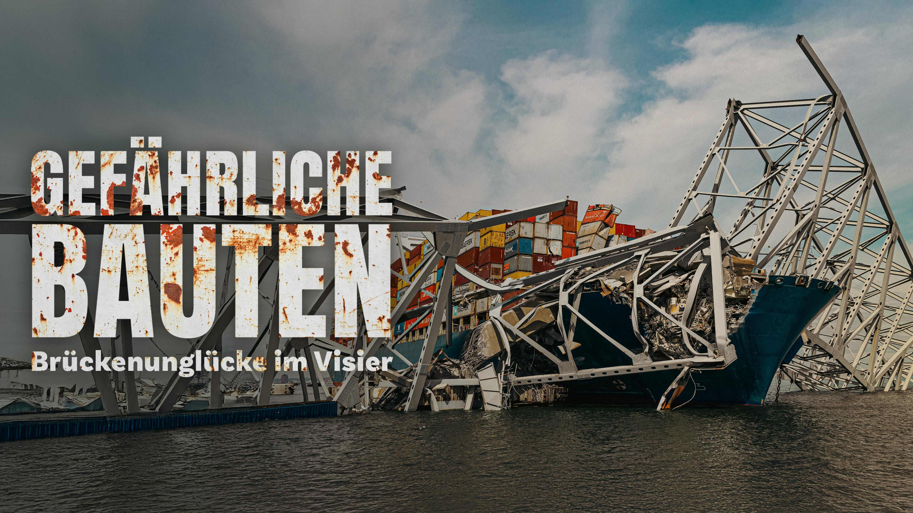 Gefährliche Bauten - Brückenunglücke im Visier
