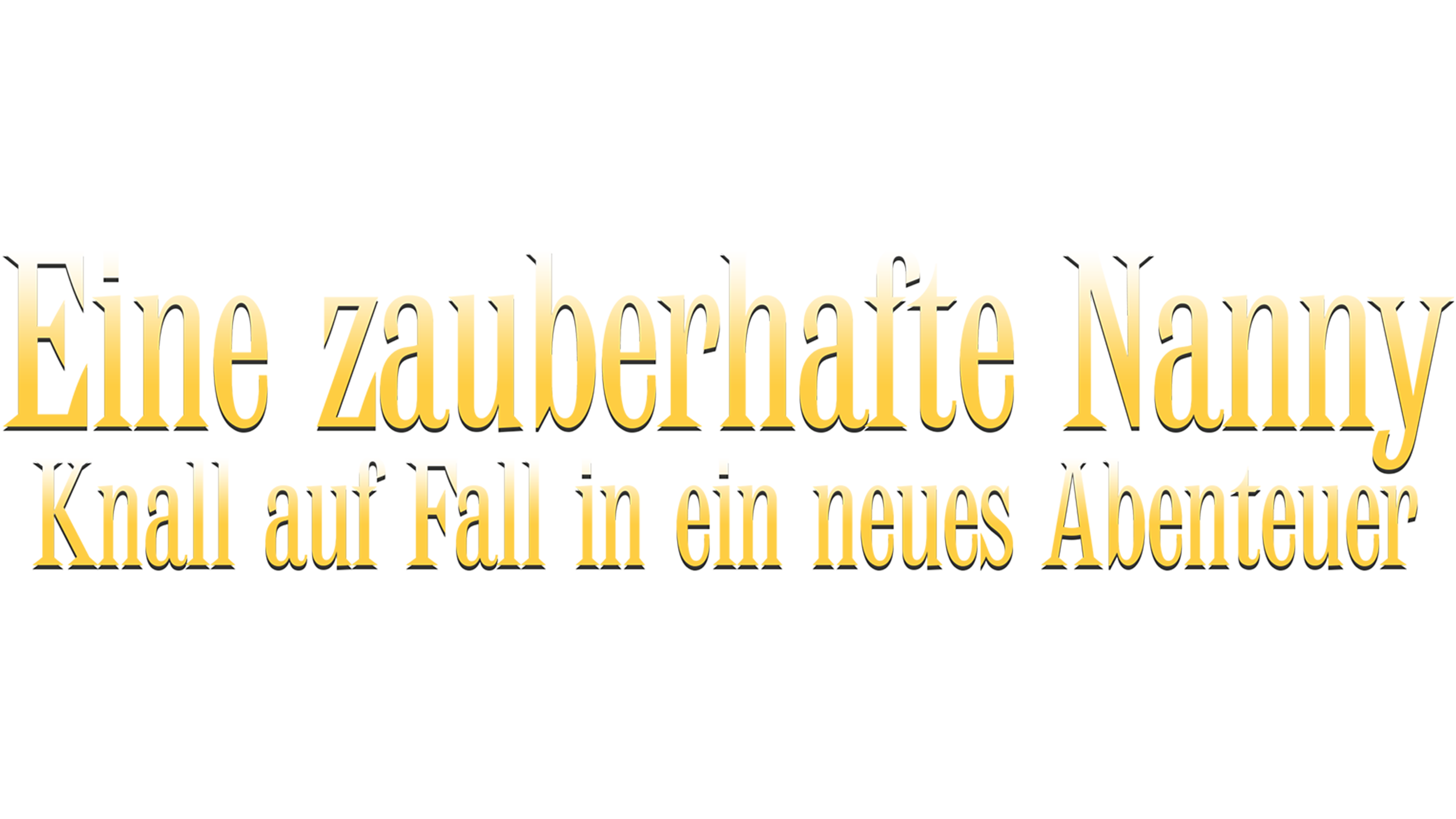 Eine zauberhafte Nanny - Knall auf Fall in ein neues Abenteuer