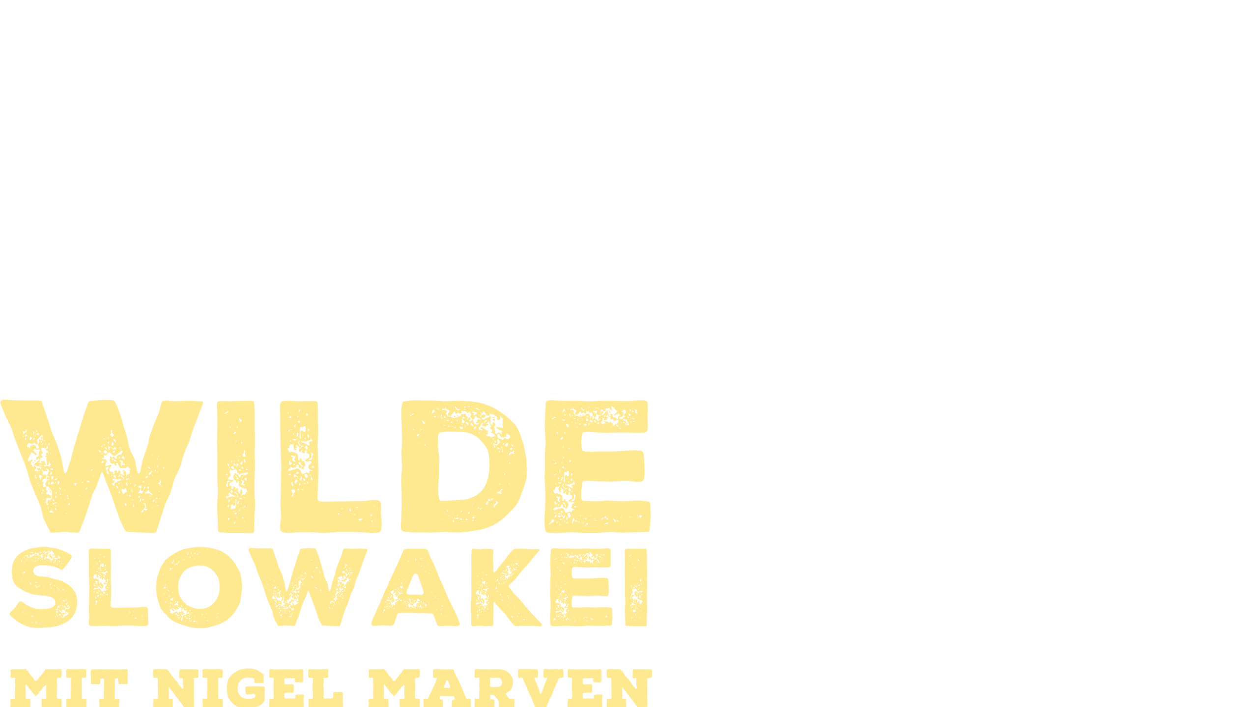 Wilde Slowakei mit Nigel Marven