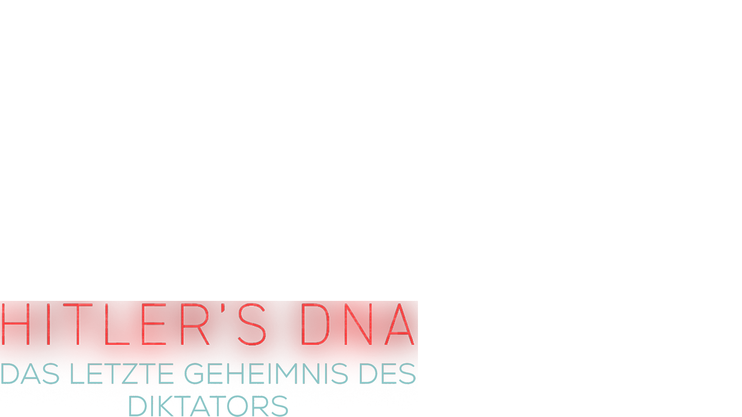 Hitlers DNA - Das letzte Geheimnis des Diktators