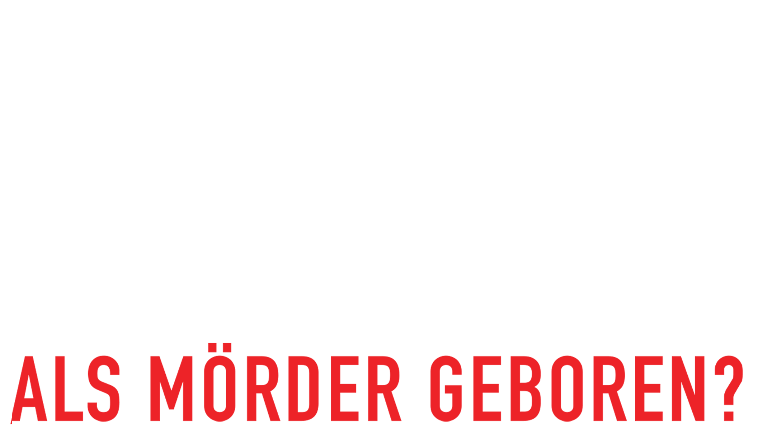 Born To Kill - Als Mörder geboren?