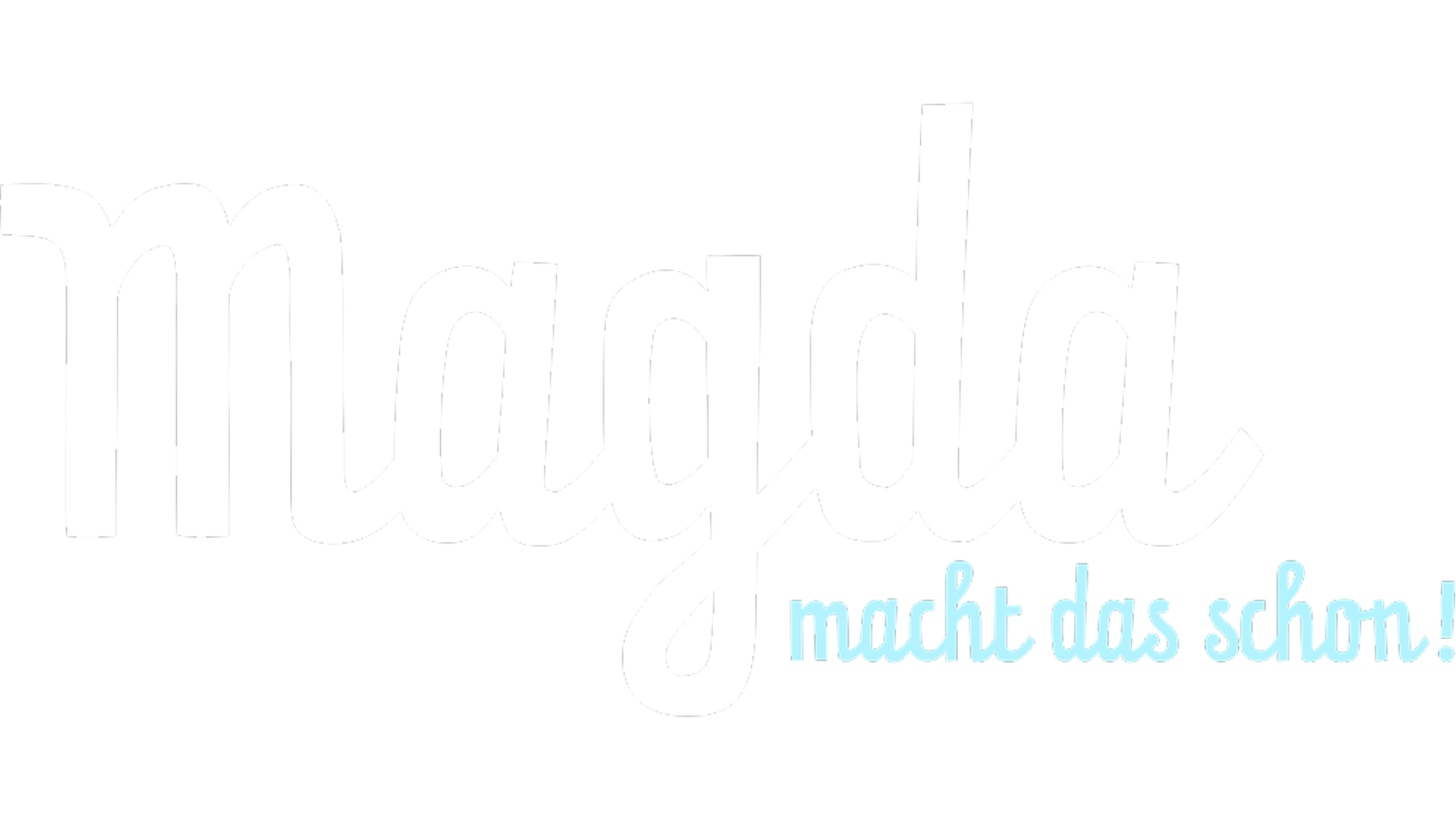 Magda macht das schon!