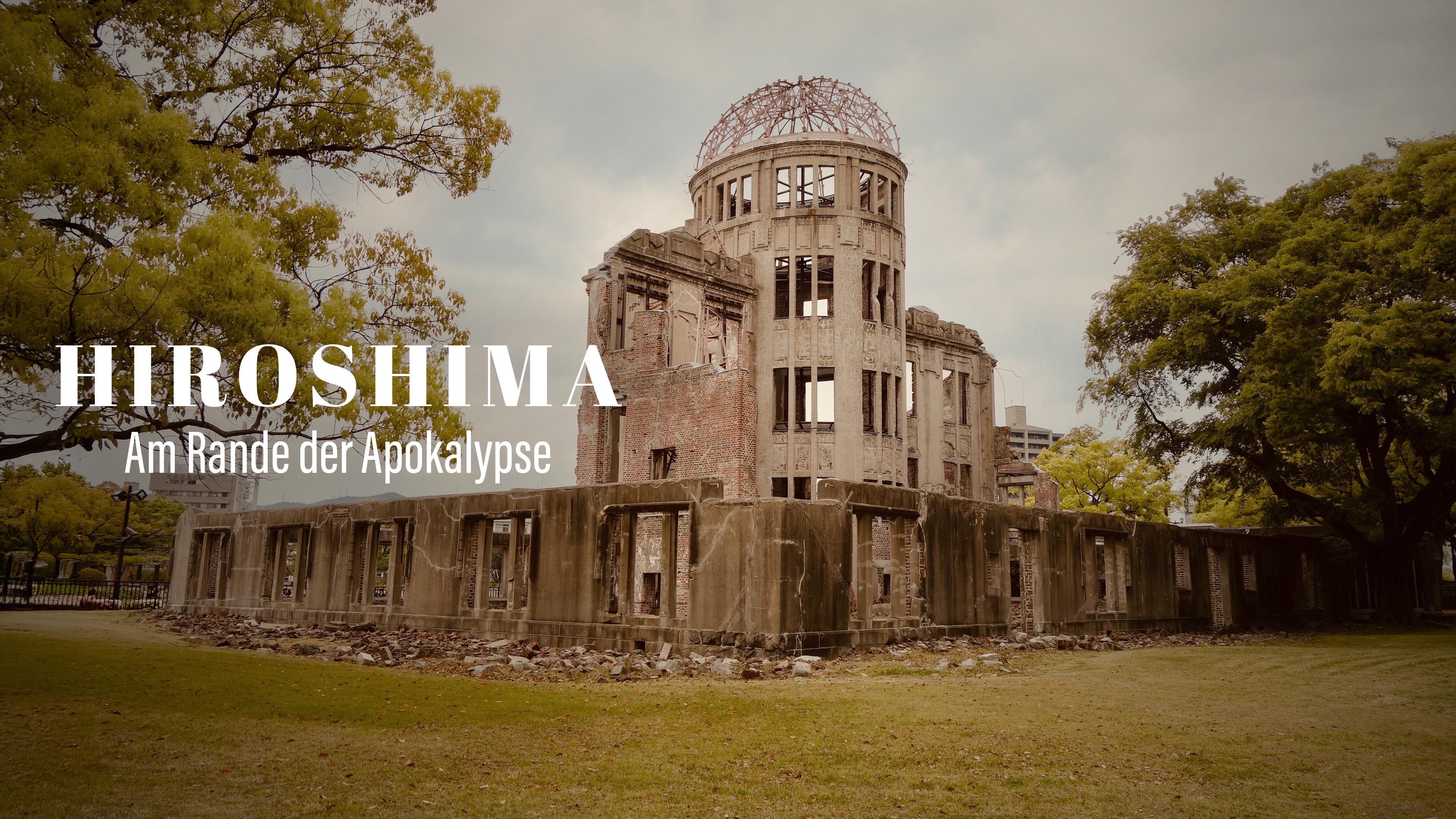 Hiroshima - Am Rande der Apokalypse