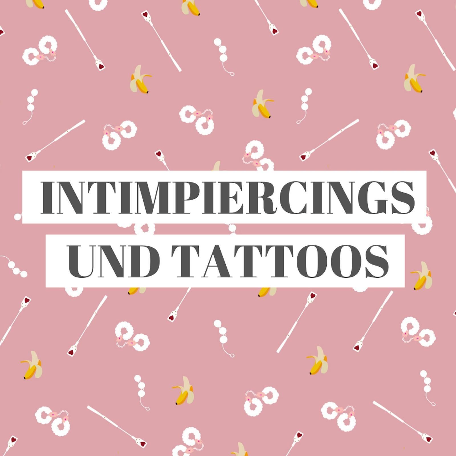 Intimpiercings und Tattoos