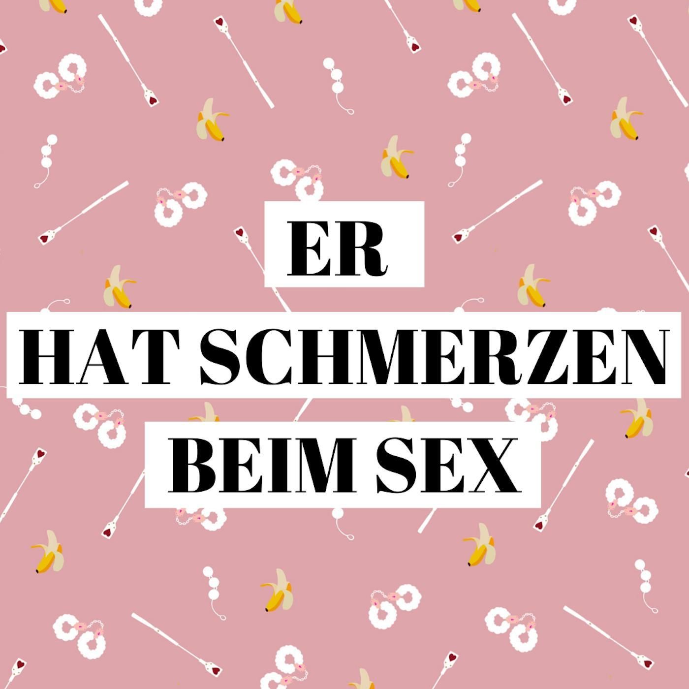 Er hat Schmerzen beim Sex