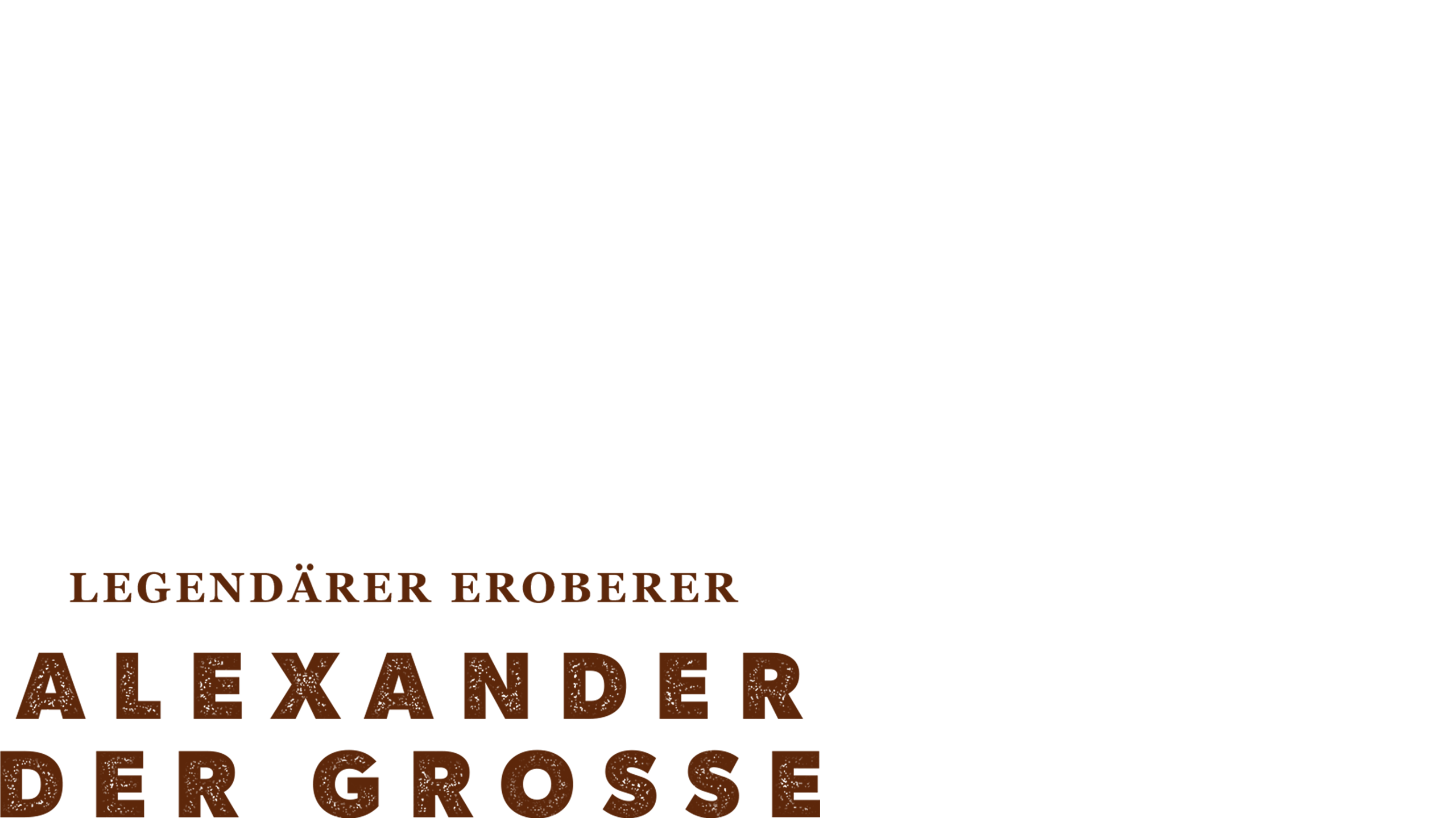 Alexander der Große - Legendärer Eroberer