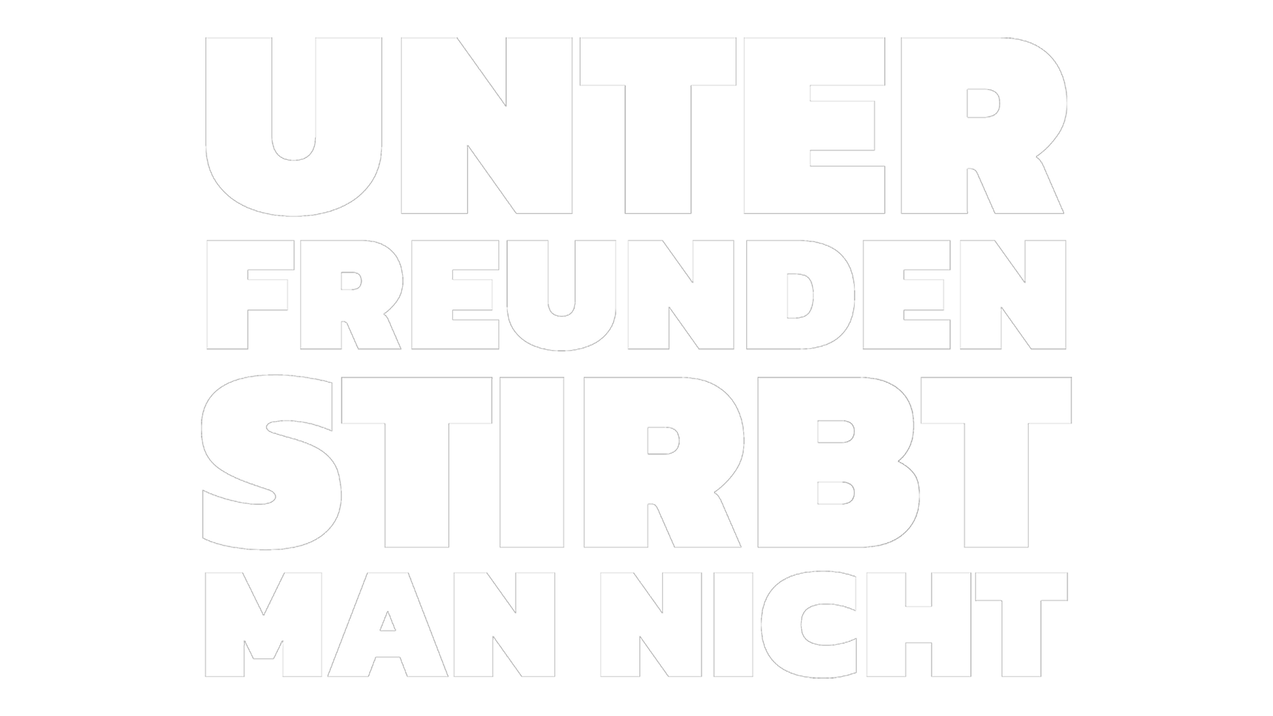 Unter Freunden stirbt man nicht