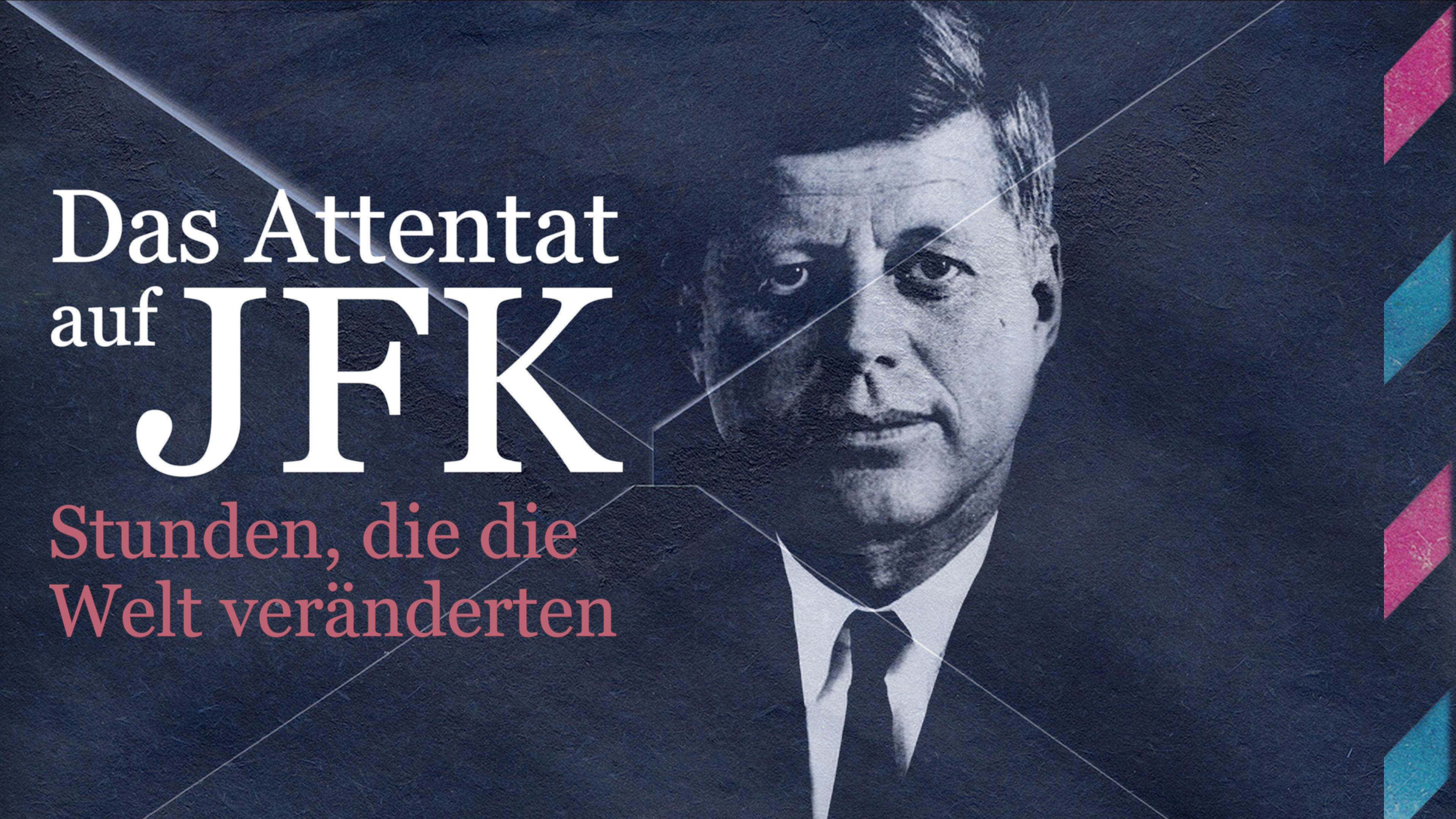Das Attentat auf JFK - Stunden, die die Welt veränderten