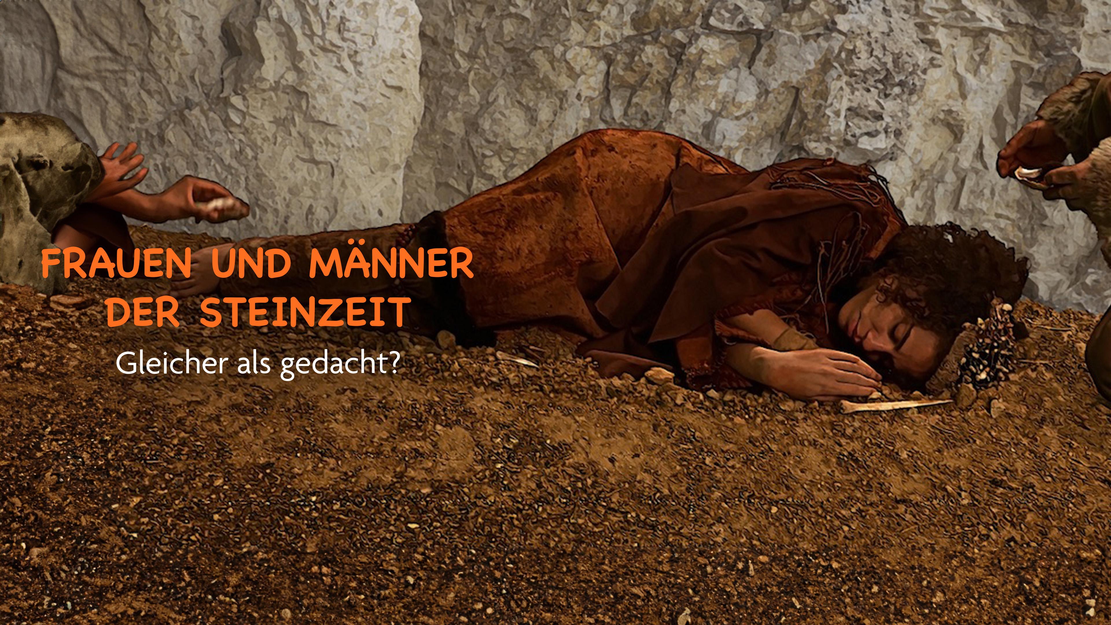 Frauen und Männer der Steinzeit - Gleicher als gedacht?