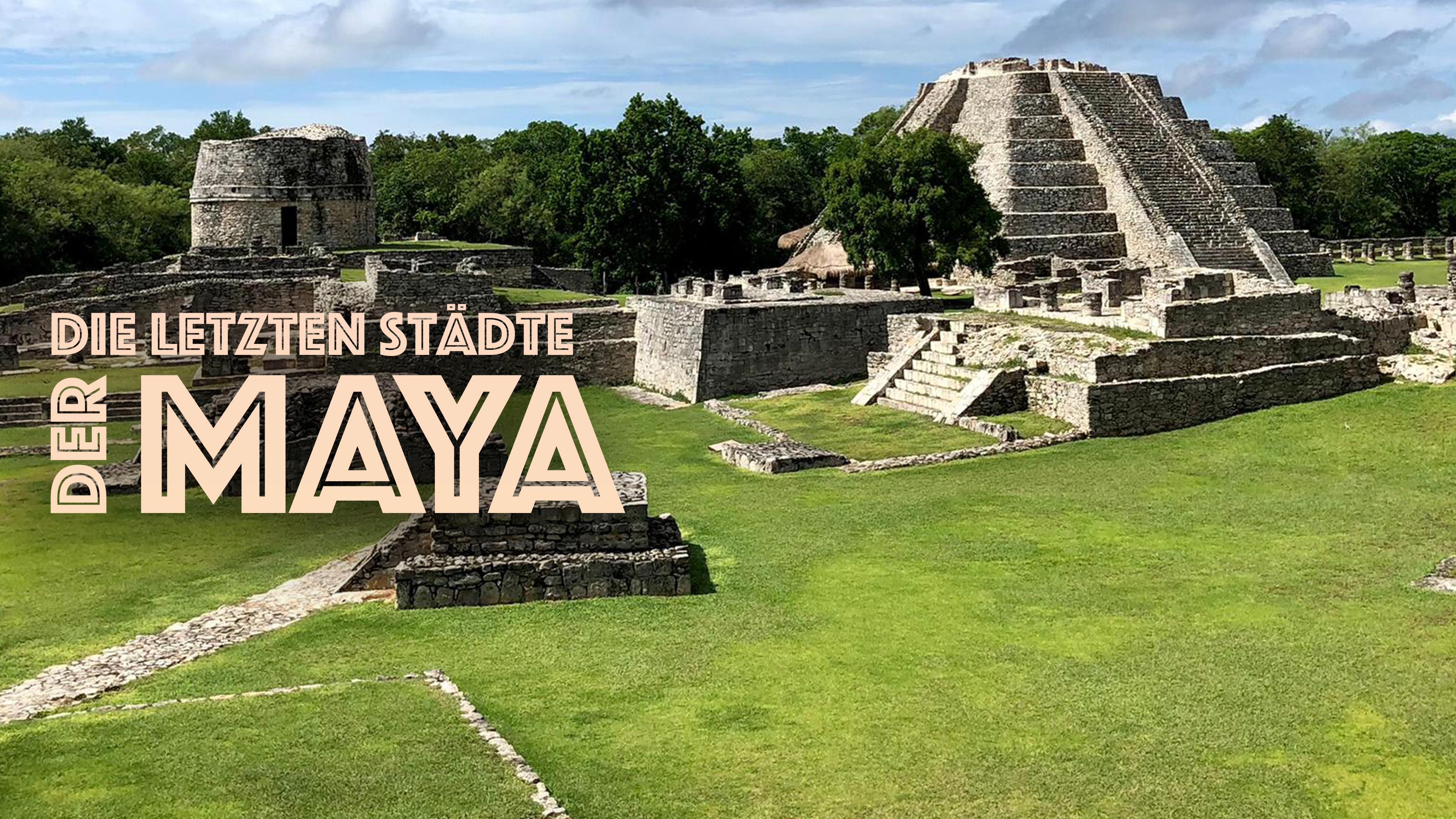 Die letzten Städte der Maya
