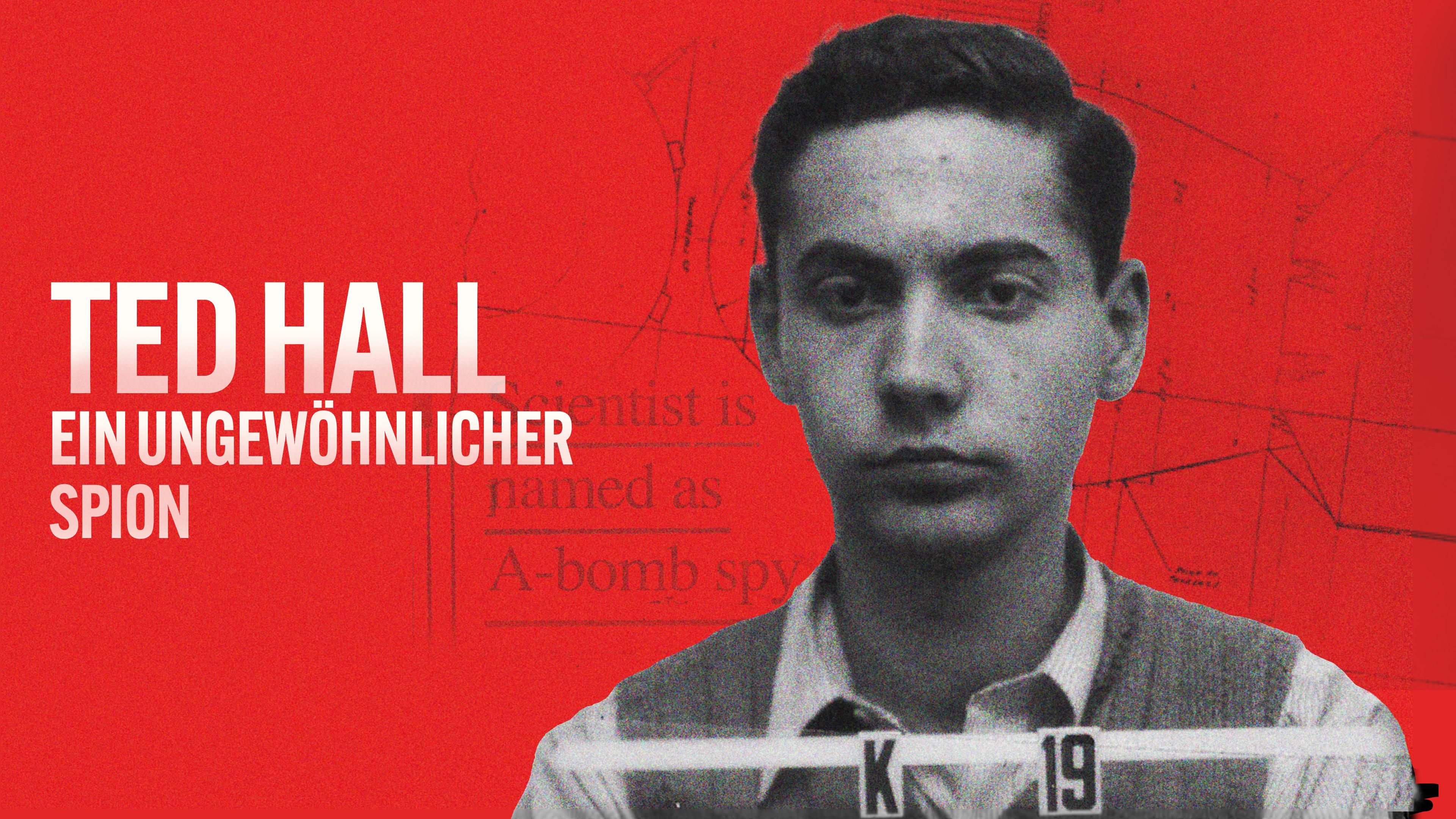 Ted Hall - Ein ungewöhnlicher Spion