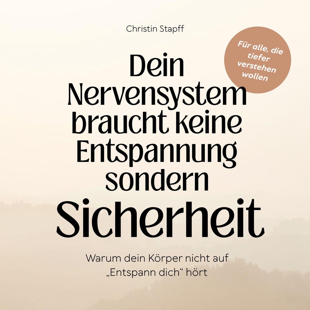 Nervensystem braucht keine Entspannung – sondern Sicherheit
