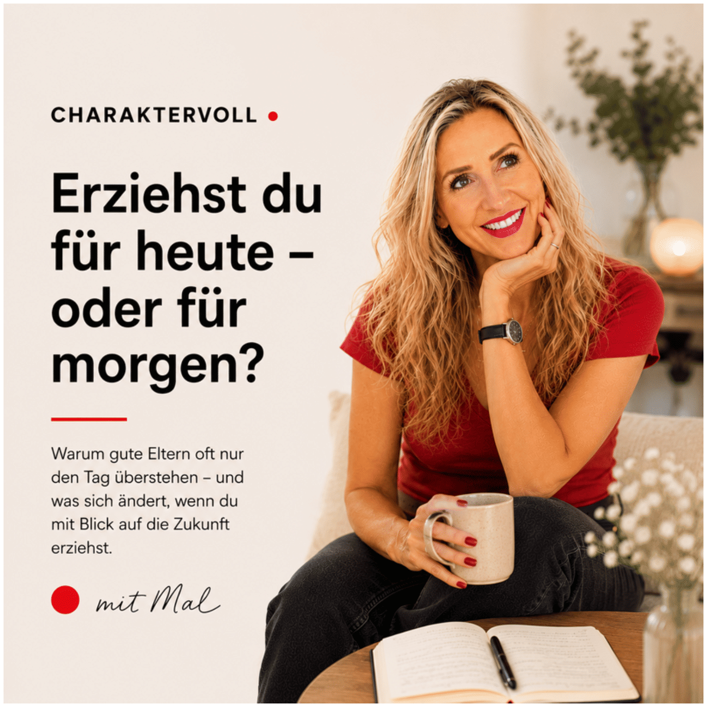 1 Erziehst du für heute – oder für morgen?