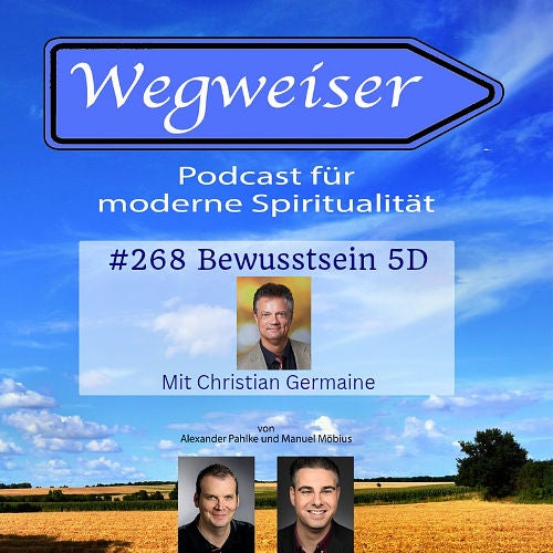 #268 Bewusstsein 5D (mit Christian Germaine)