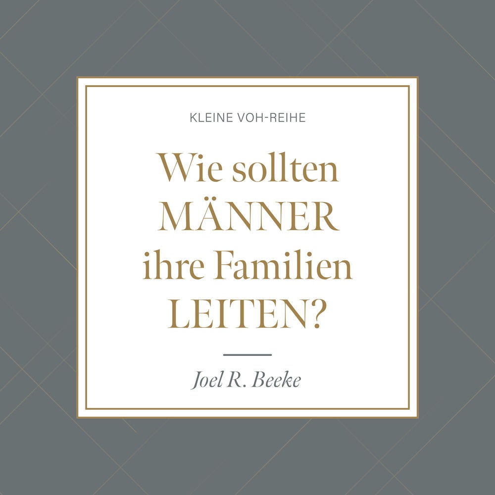 Wie sollten Männer ihre Familien leiten?