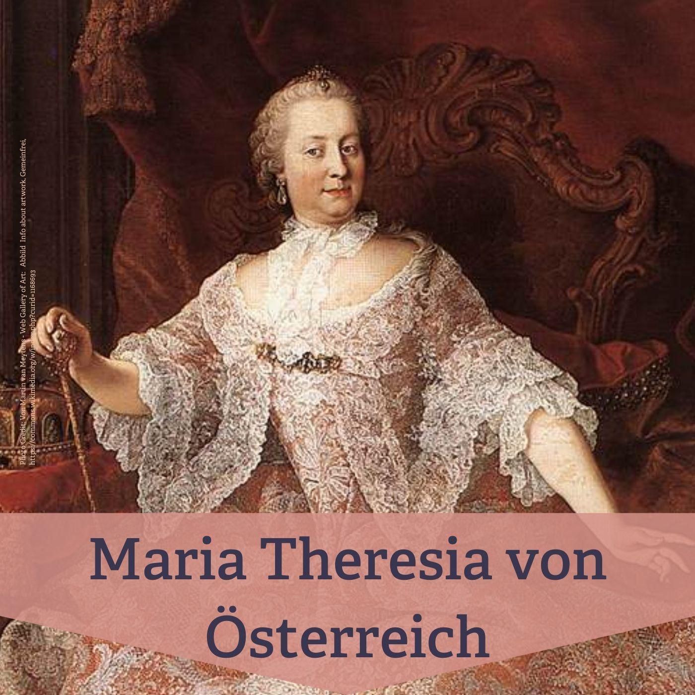 #164 Maria Theresia von Österreich – prägende Monarchin des aufgeklärten Absolutismus
