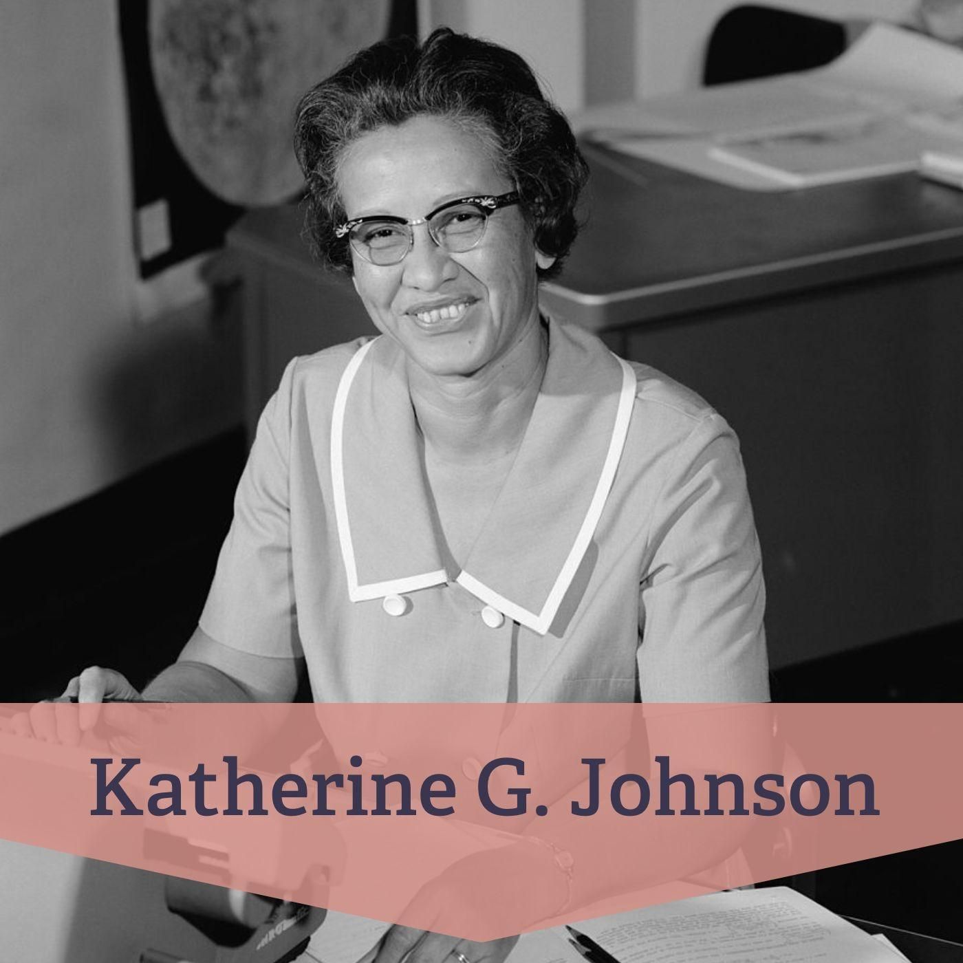 #39 Katherine Johnson – Erfinderin mathematischer Raumflugberechnungen
