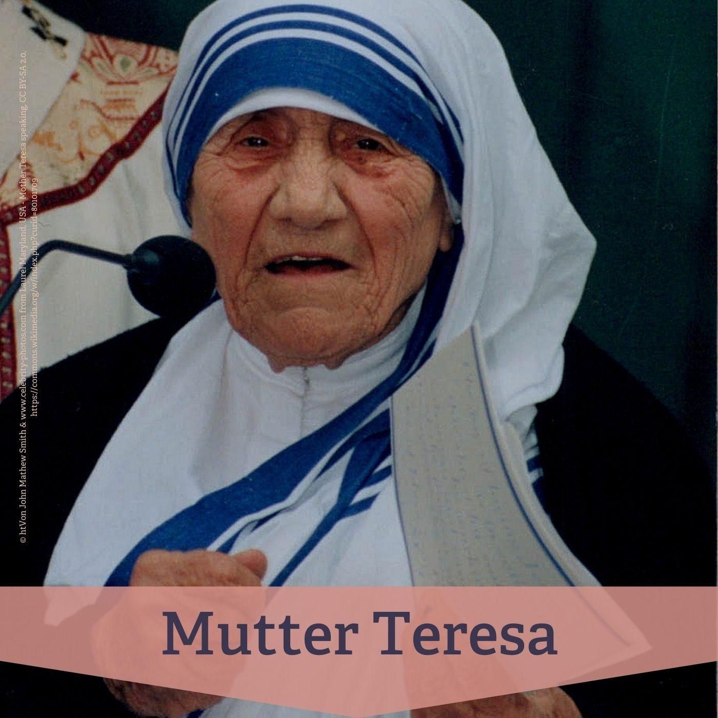 #25 Mutter Teresa – Wegbereiterin moderater Nächsten- und Armenseelsorge
