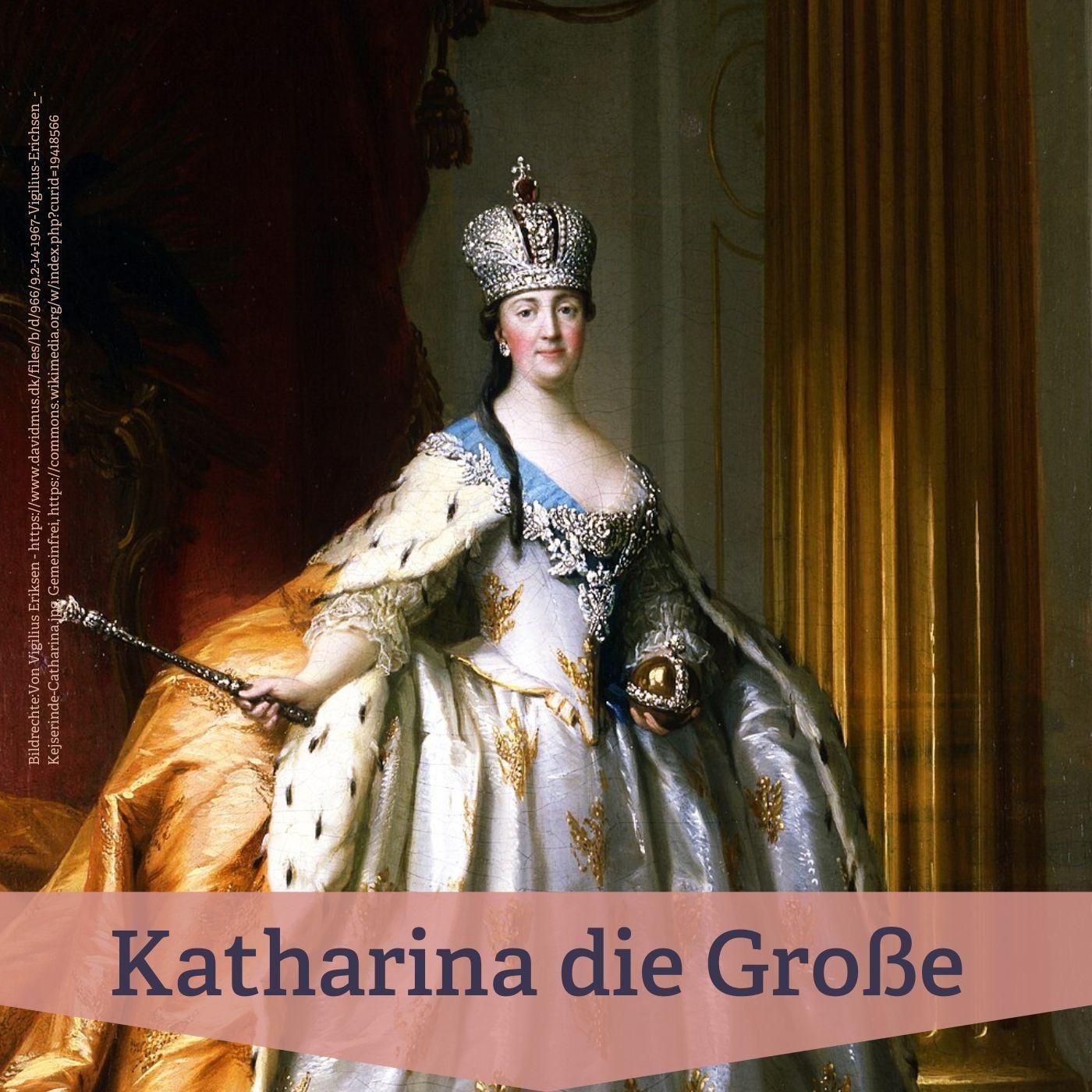 #138 Katharina die Große – Macht, Aufklärung und imperiale Ambitionen