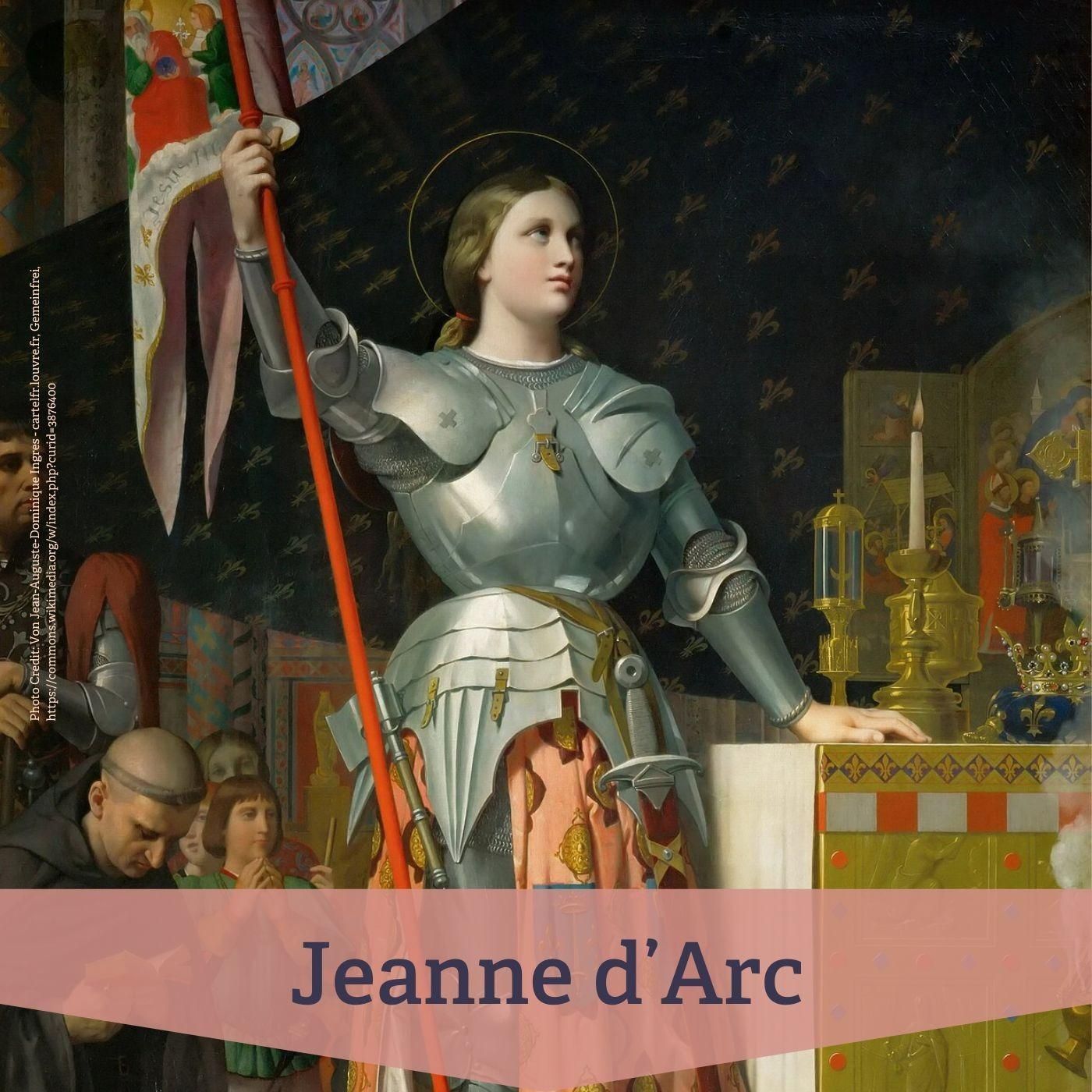 #82 Johanna von Orléans – militärische Akteurin im Hundertjährigen Krieg