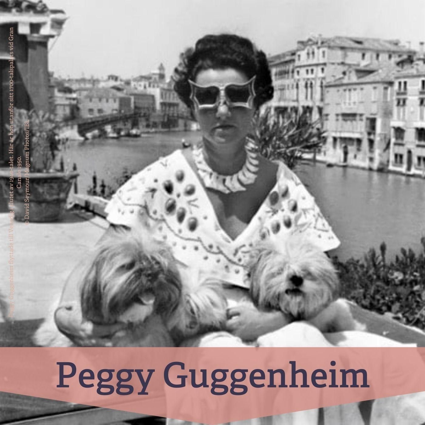 #143 Peggy Guggenheim – Pionierin der modernen Kunst und Mäzenin der Avantgarde