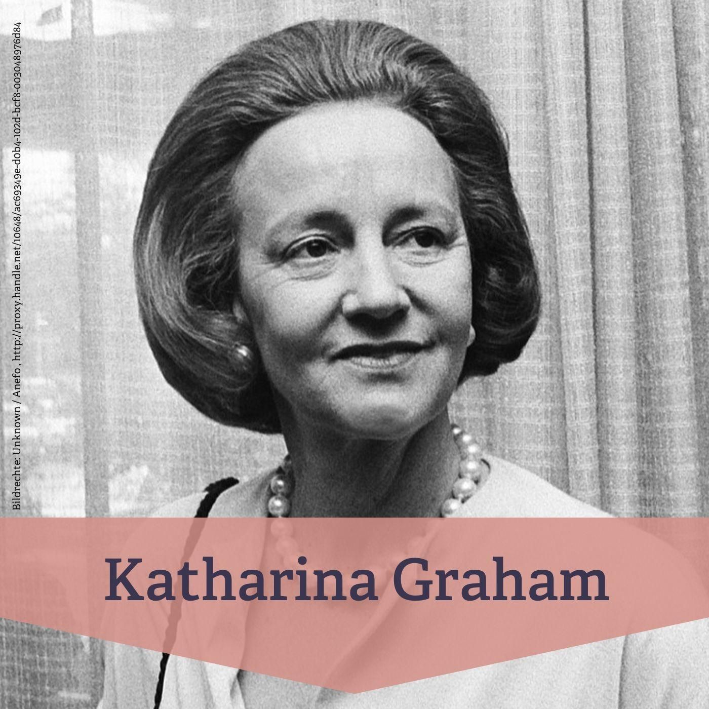 #47 Katharine Graham – publizistische Machtperson der USA