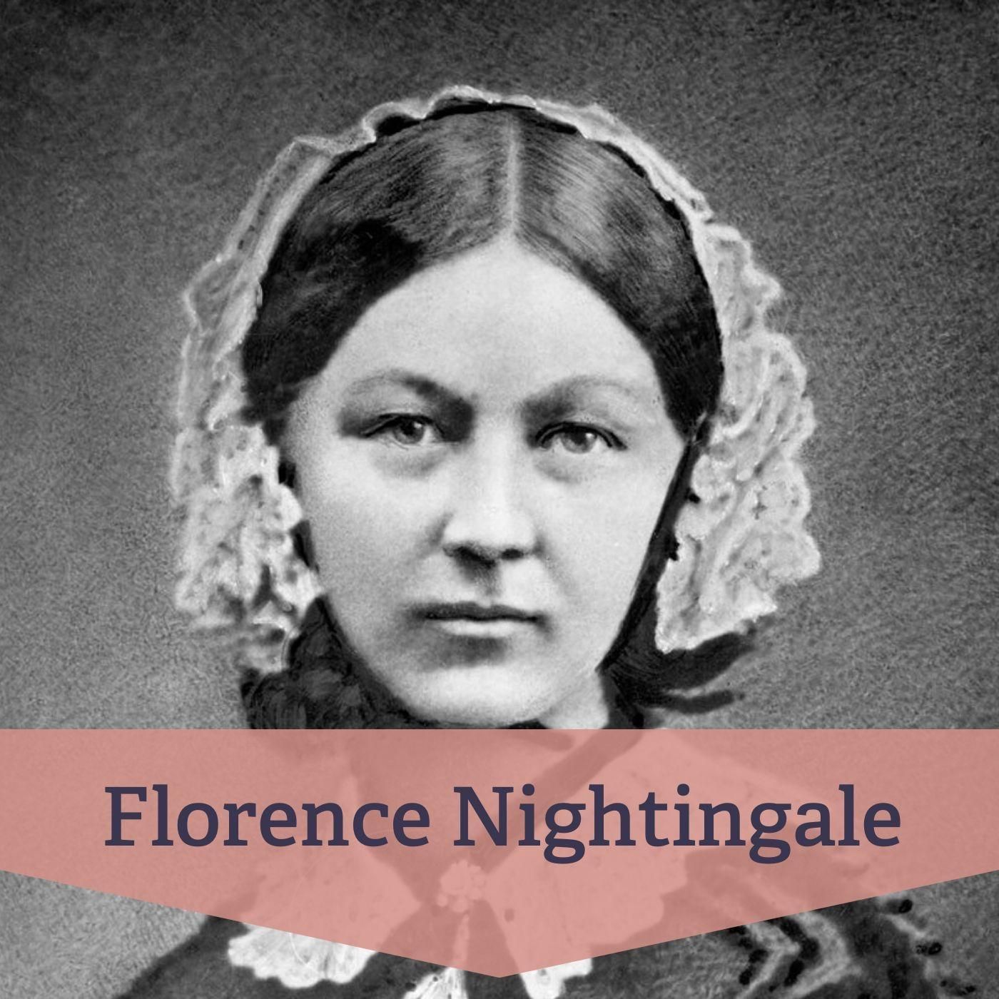 #49 Florence Nightingale – Begründerin der modernen Pflege