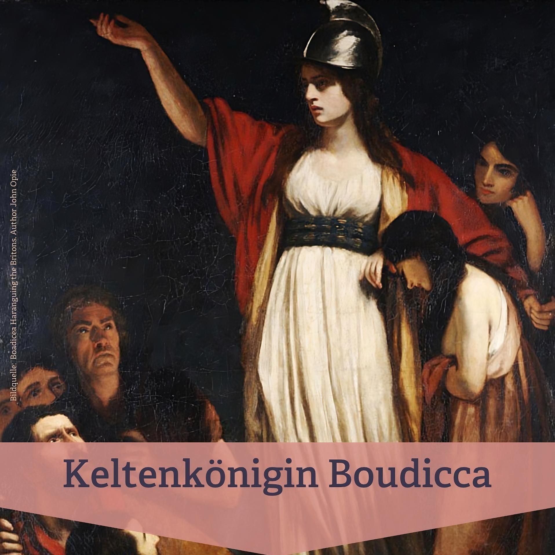 #279 Boudicca – die Keltenkönigin im Kampf gegen Rom