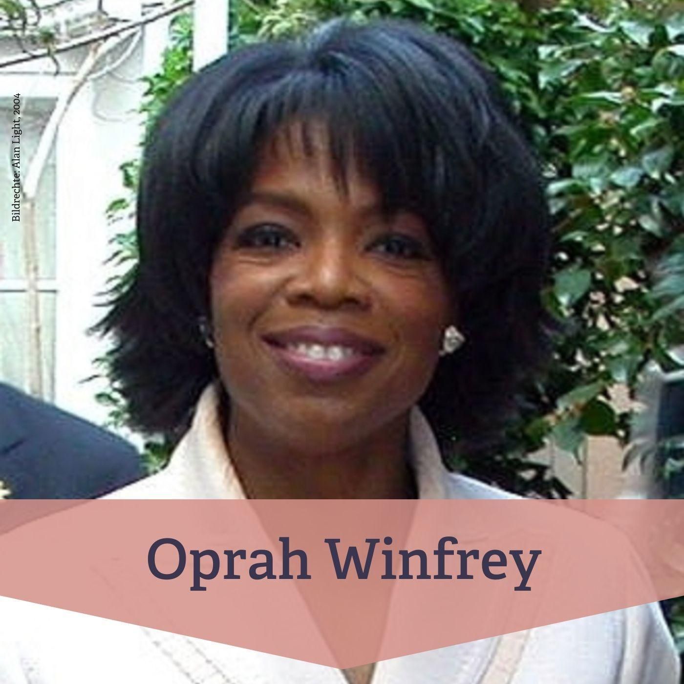 #43 Oprah Winfrey – erste afro-amerikanische Milliardärin und Architektin eines Medienimperium