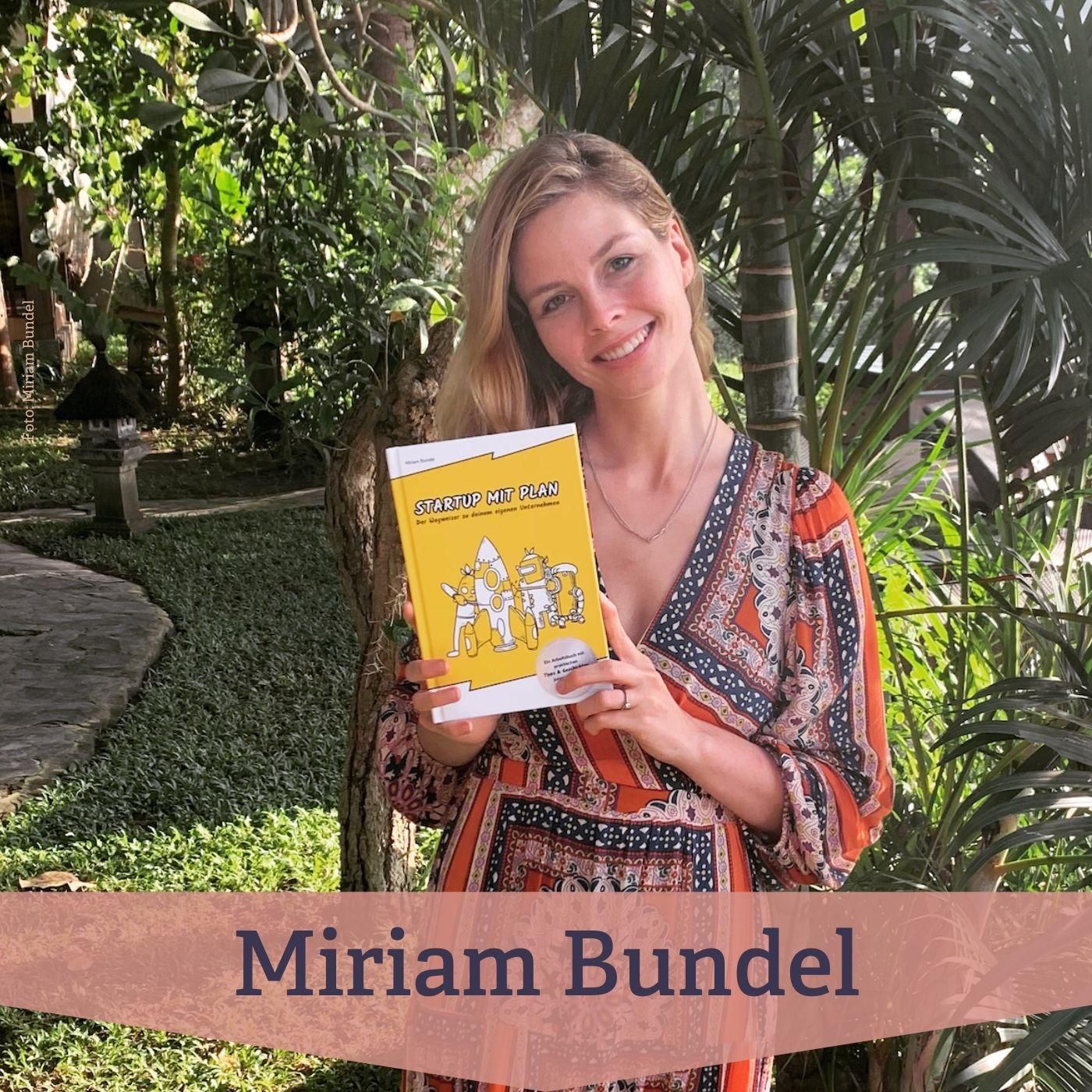 #170 Miriam Bundel – Wegbereiterin für selbstbestimmtes Gründen