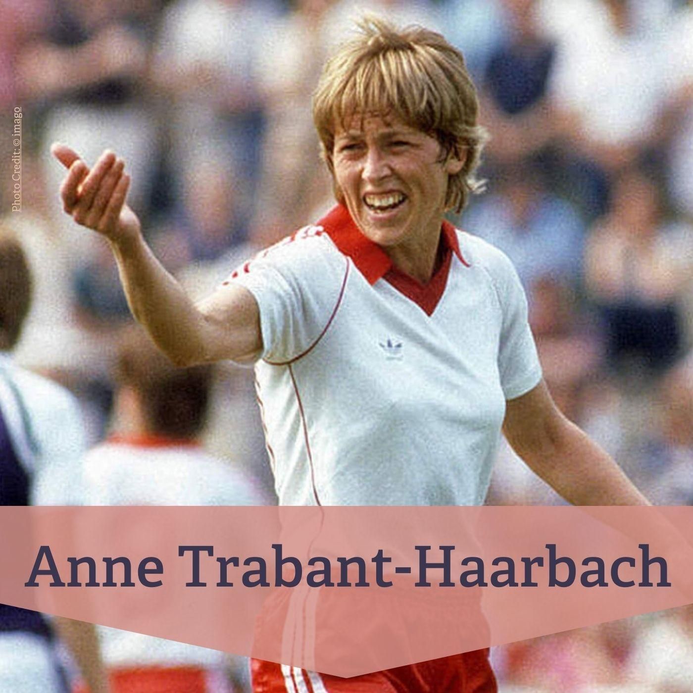 #46 Anne Trabant-Haarbach – Mitbegründerin des deutschen Frauenfußballs