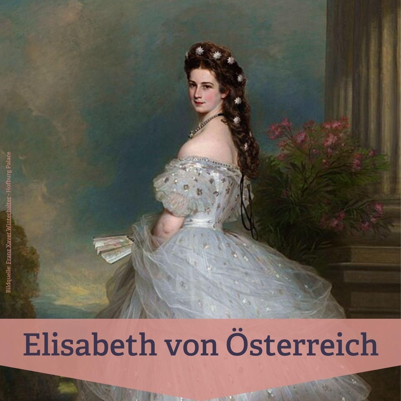 Elisabeth von Österreich – Kaiserin „Sisi“ I Re-Listen vom Juli 2025