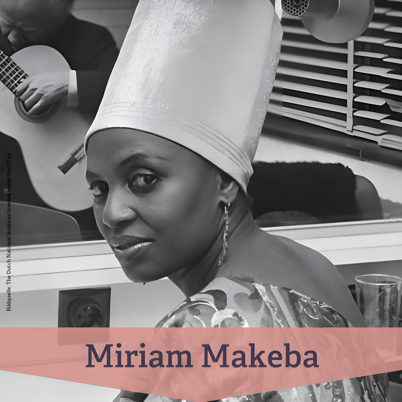 #293 Miriam Makeba: "Mama Africa" und ihr Kampf gegen die Apartheid und für Freiheit