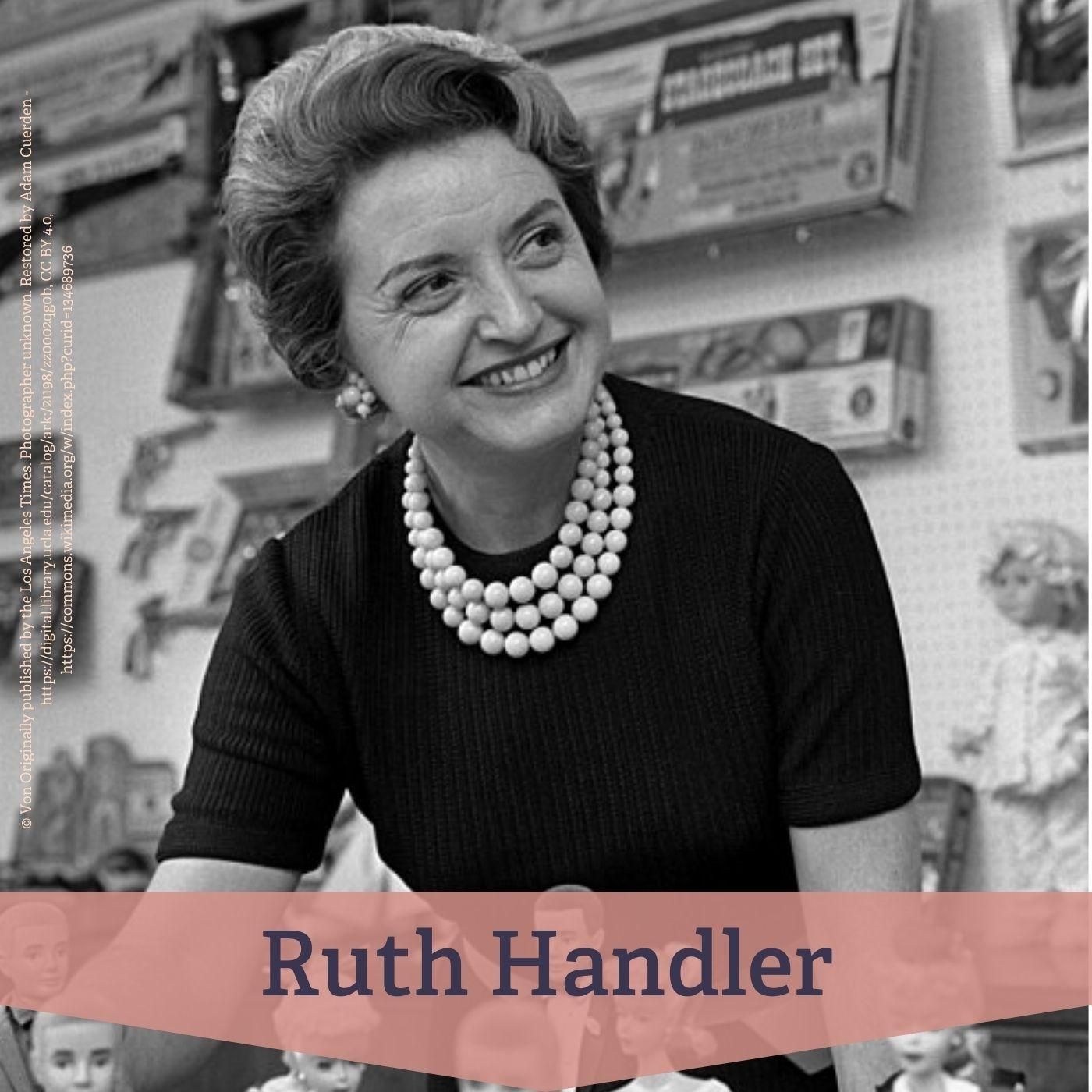 #8 Ruth Handler – Erfinderin der Barbie-Puppe und eines neuen Frauenbildes