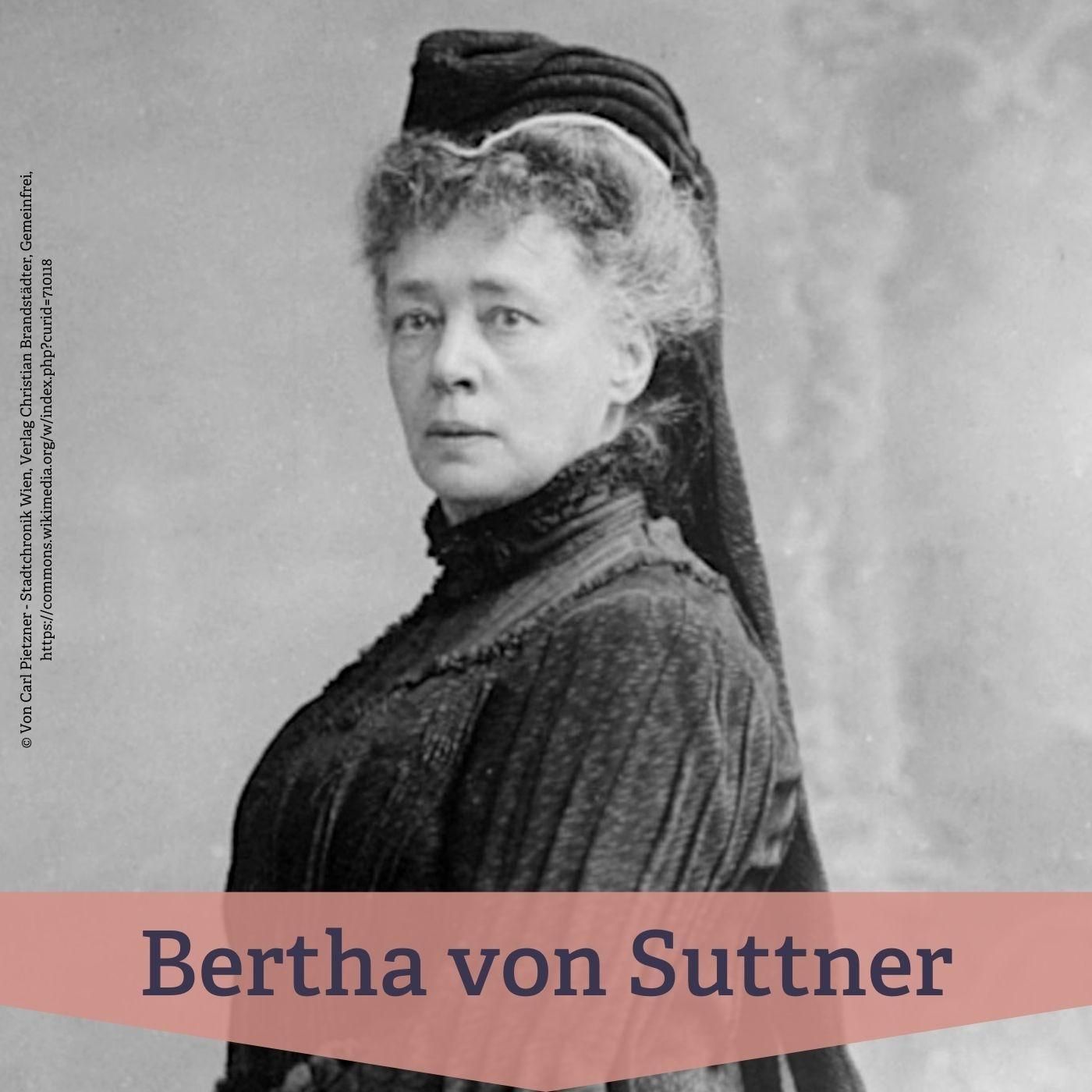 #12 Bertha von Suttner – erste Friedensnobelpreisträgerin und Wegbereiterin des Pazifismus