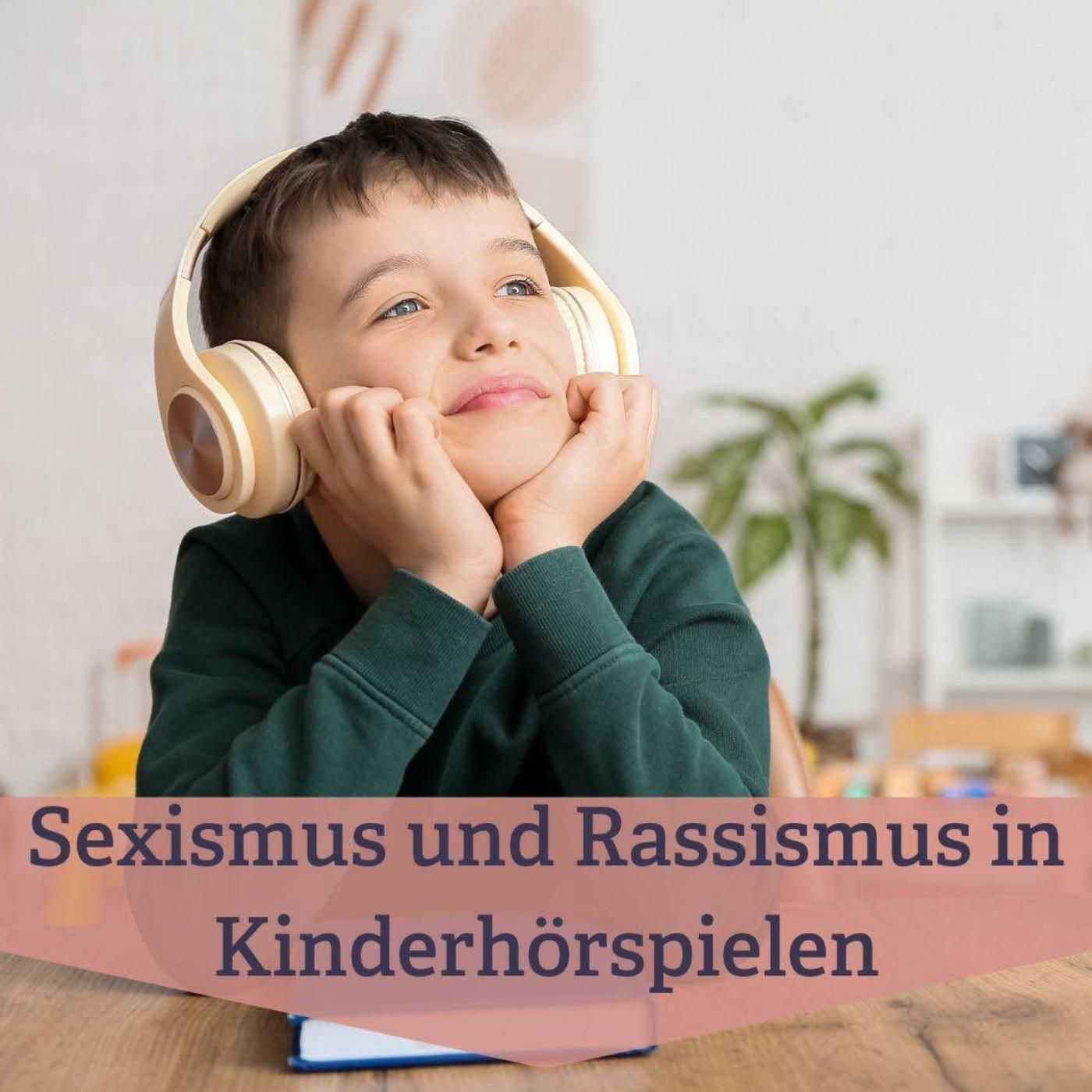 #56 Kinderhörspiele neu gehört – Sexismus, Rassismus und Prägung