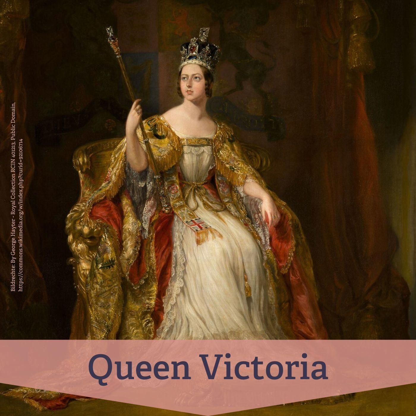#130 Queen Victoria – Herrschaft, Moral und politisches Kalkül