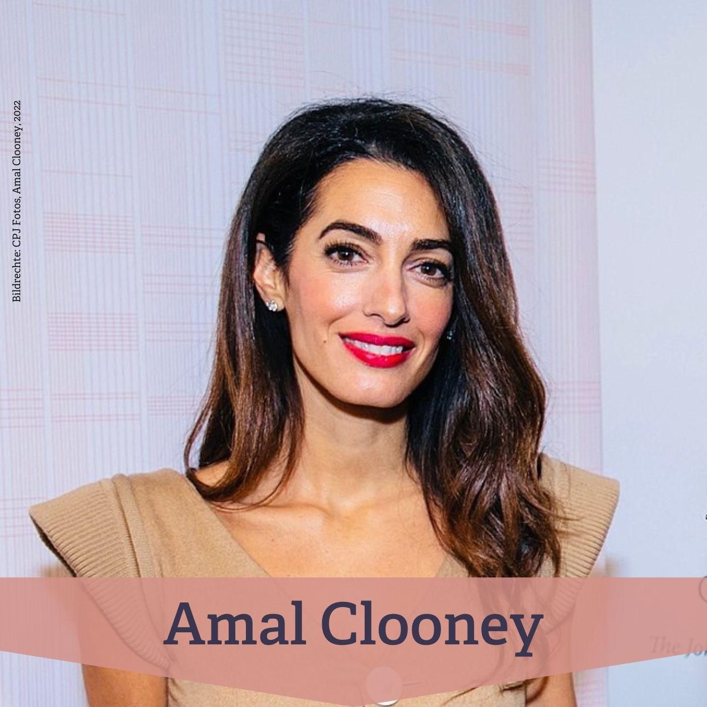 #175 Amal Clooney – Menschenrechtsanwältin auf internationaler Bühne