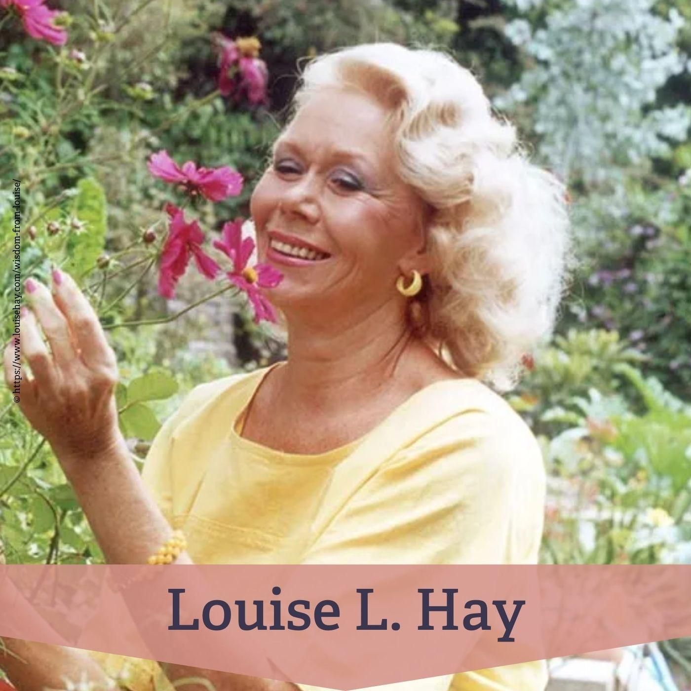 #11 Louise Hay – Initiatorin einer weltweiten Selbsthilfebewegung