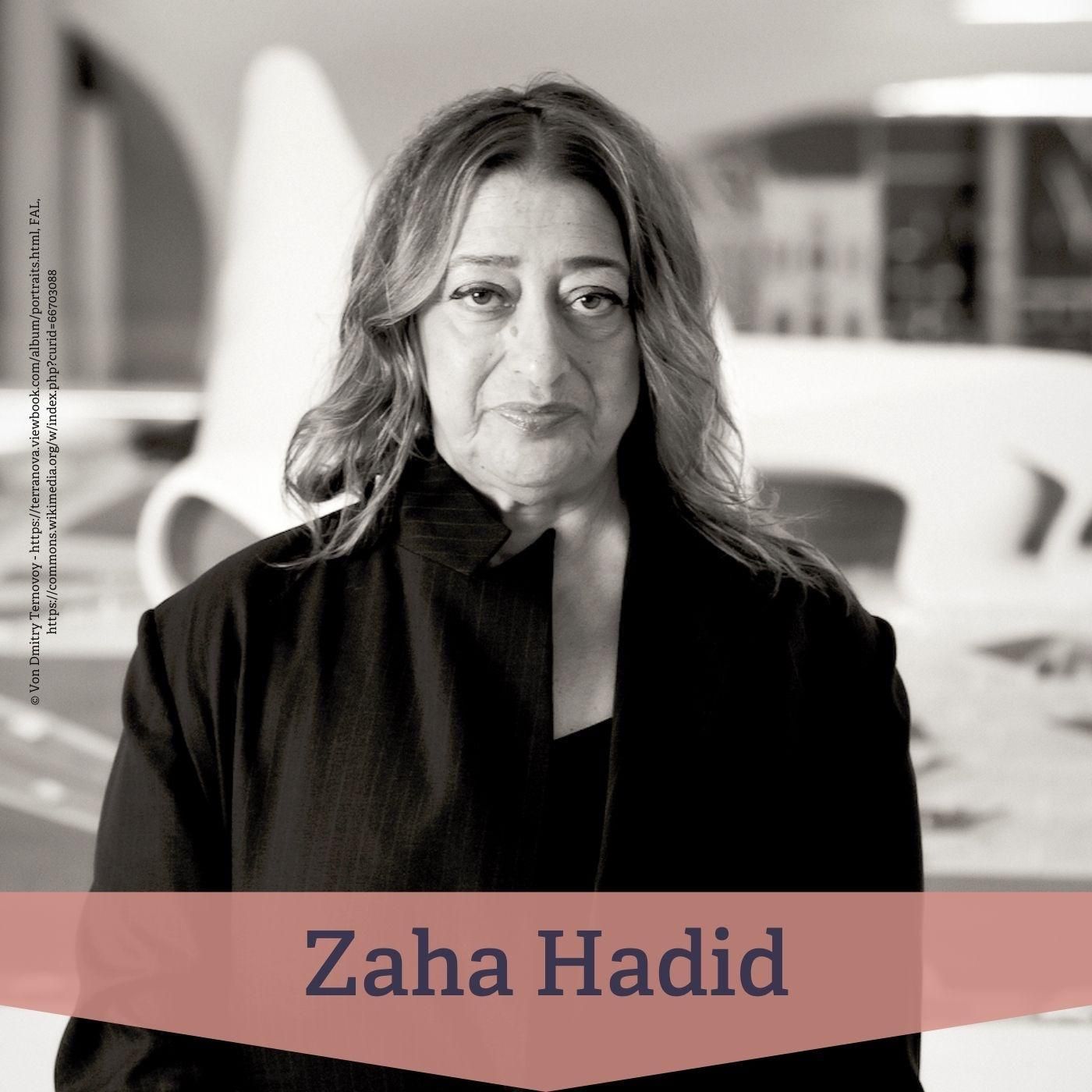 #28 Zaha Hadid – Gestalterin radikal neuer Architekturformen