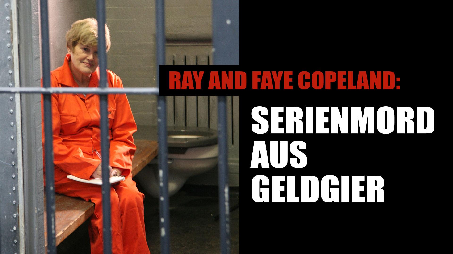 Ray and Faye Copeland: Serienmord aus Geldgier