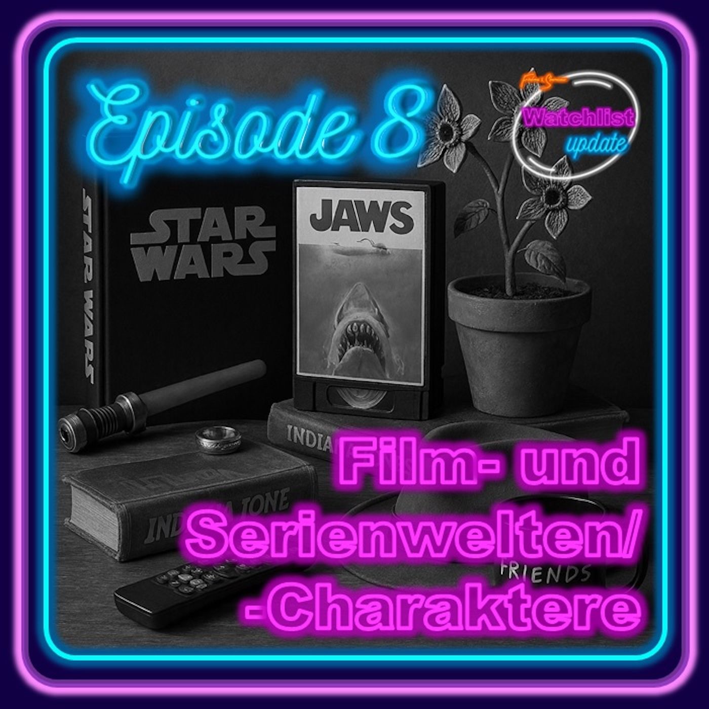 Episode 8: Film- und Serienwelten/ -Charakttere