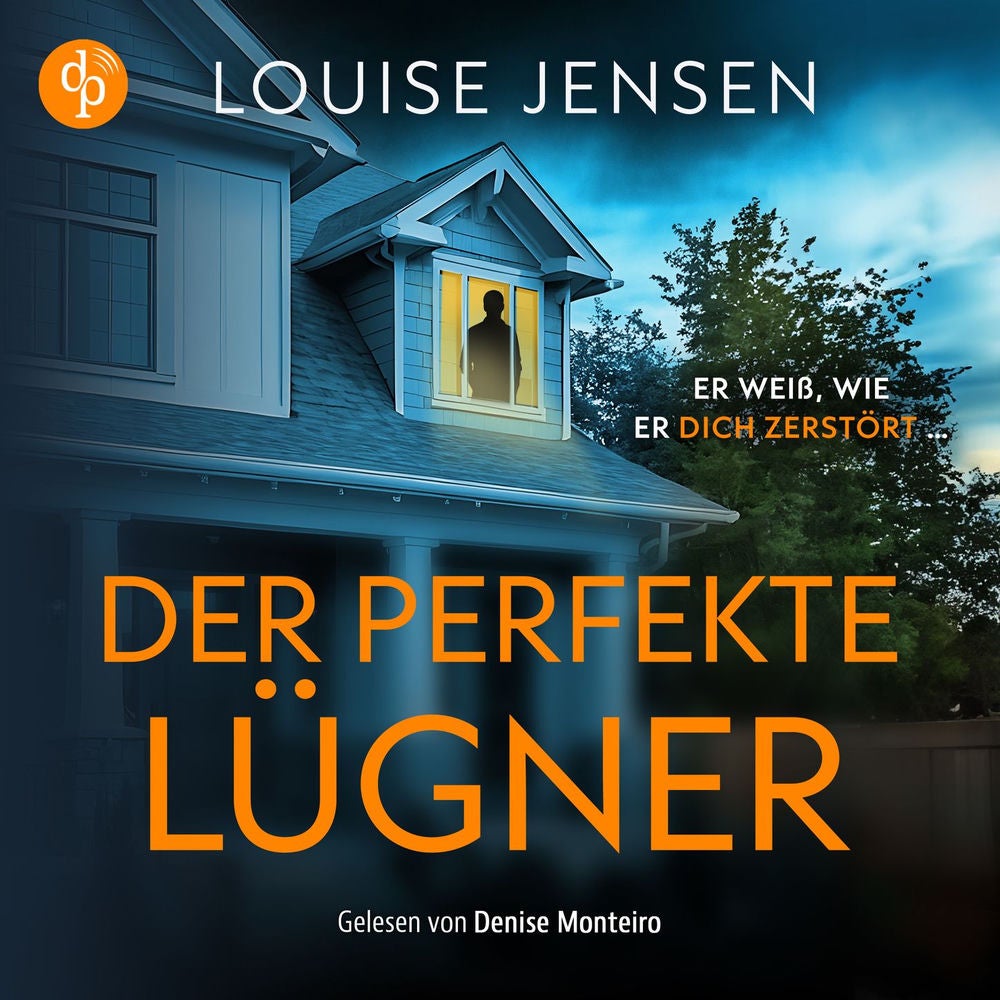 Der perfekte Lügner | Domestic Thriller Hörbuch - Wer ist der Fremde in meinem Haus?
