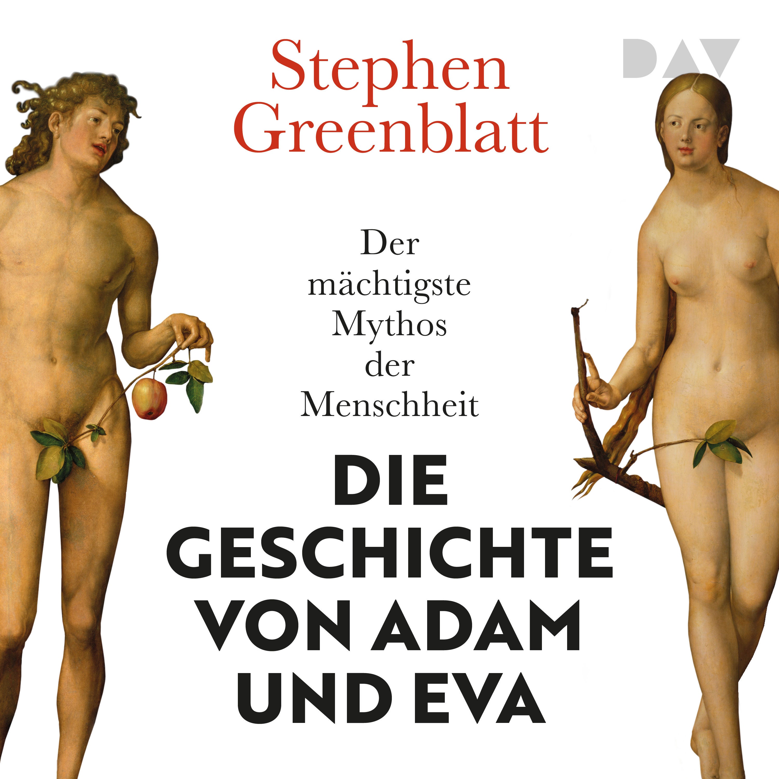 Die Geschichte von Adam und Eva. Der mächtigste Mythos der Menschheit