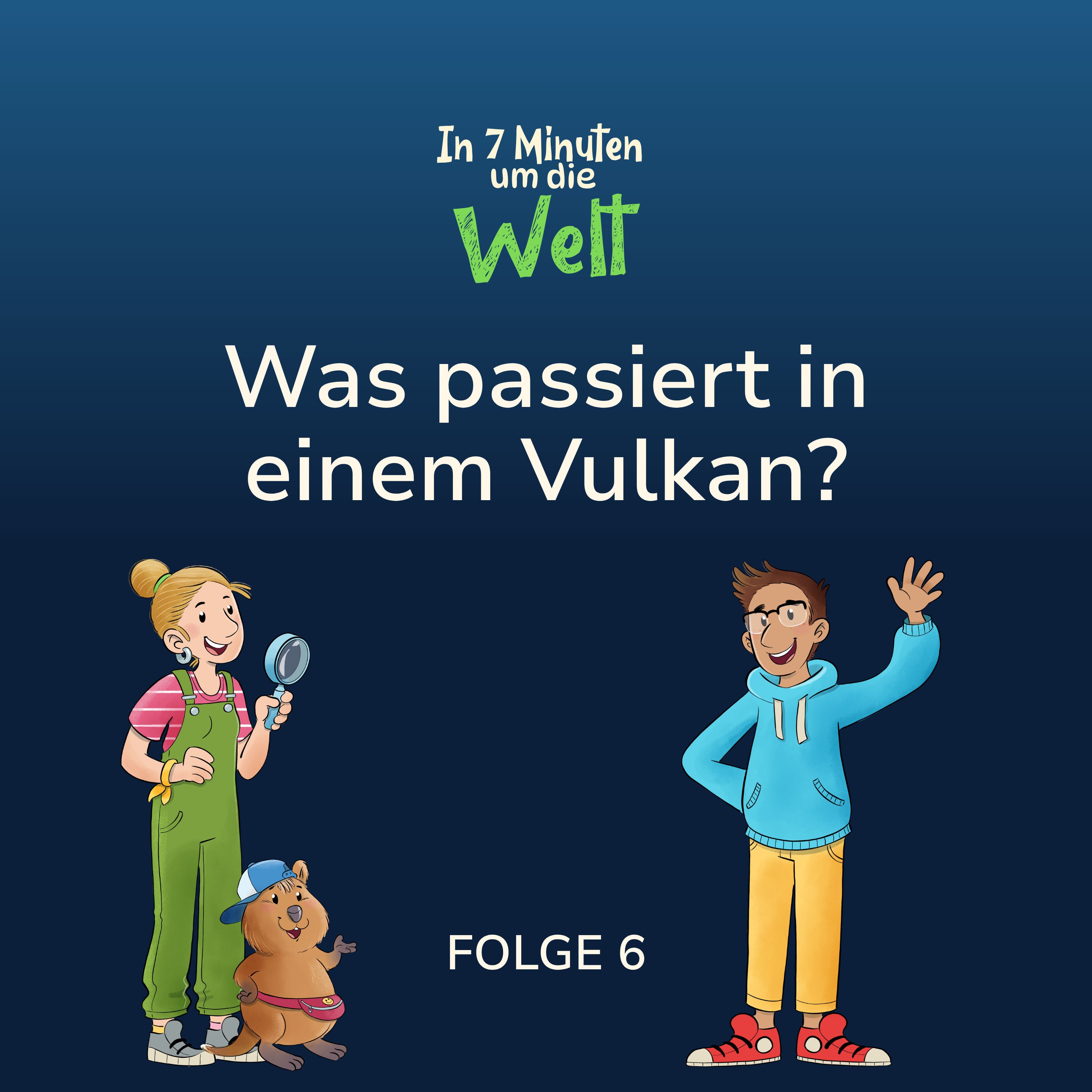 Folge 6 - Was passiert in einem Vulkan?